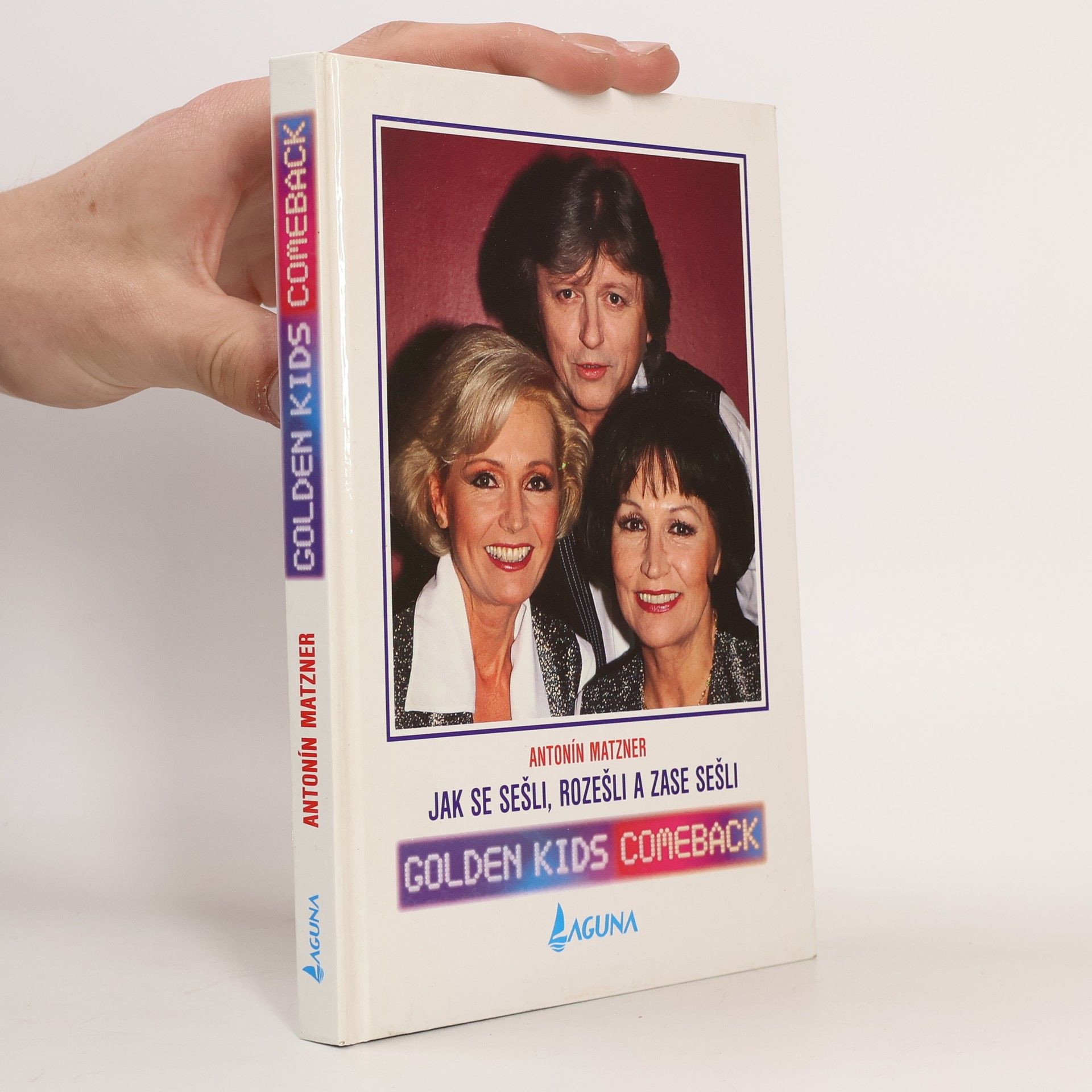 Antonín Matzner Jak se sešli, rozešli a zase sešli. Golden Kids Comeback