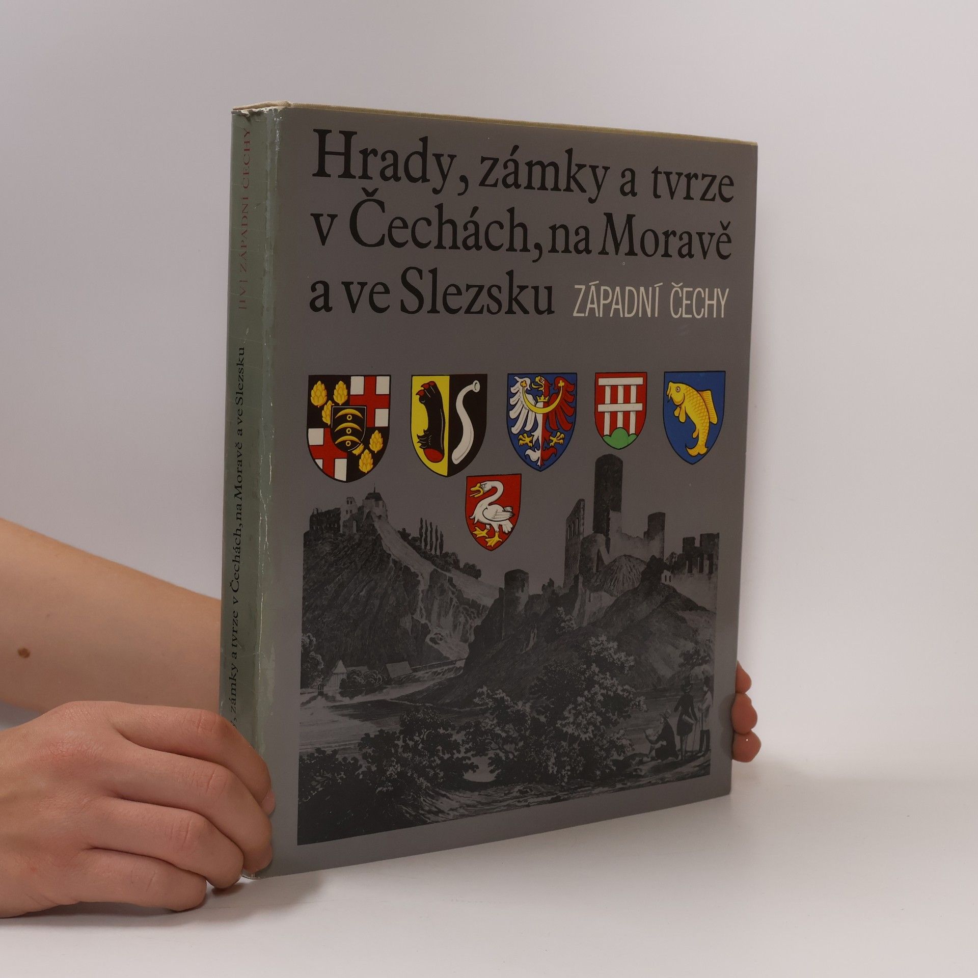 Miloslav Bělohlávek Hrady, zámky a tvrze v Čechách, na Moravě a ve Slezsku IV. Západní Čechy