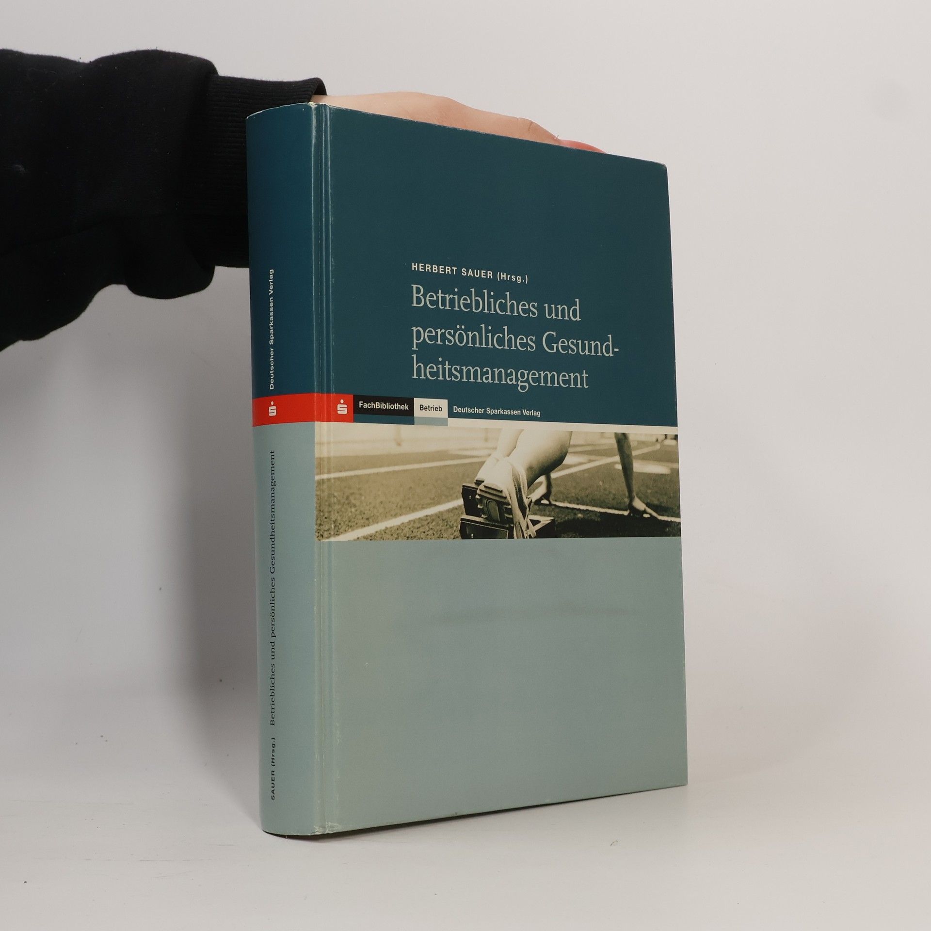 Herbert Sauer Betriebliches und persönliches Gesundheitsmanagement