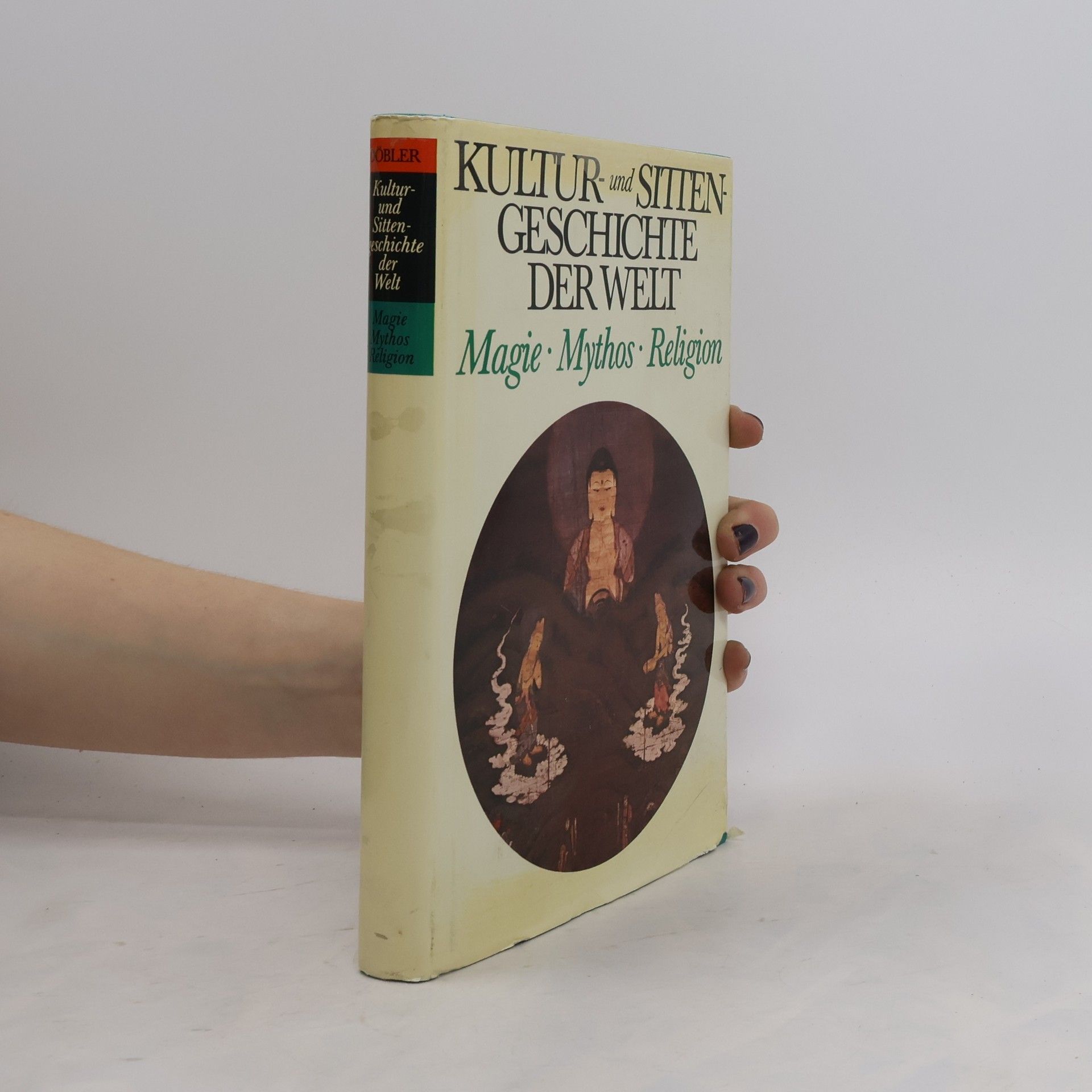 Kultur und Sittengeschichte der Welt. Magie. Mythos. Religion