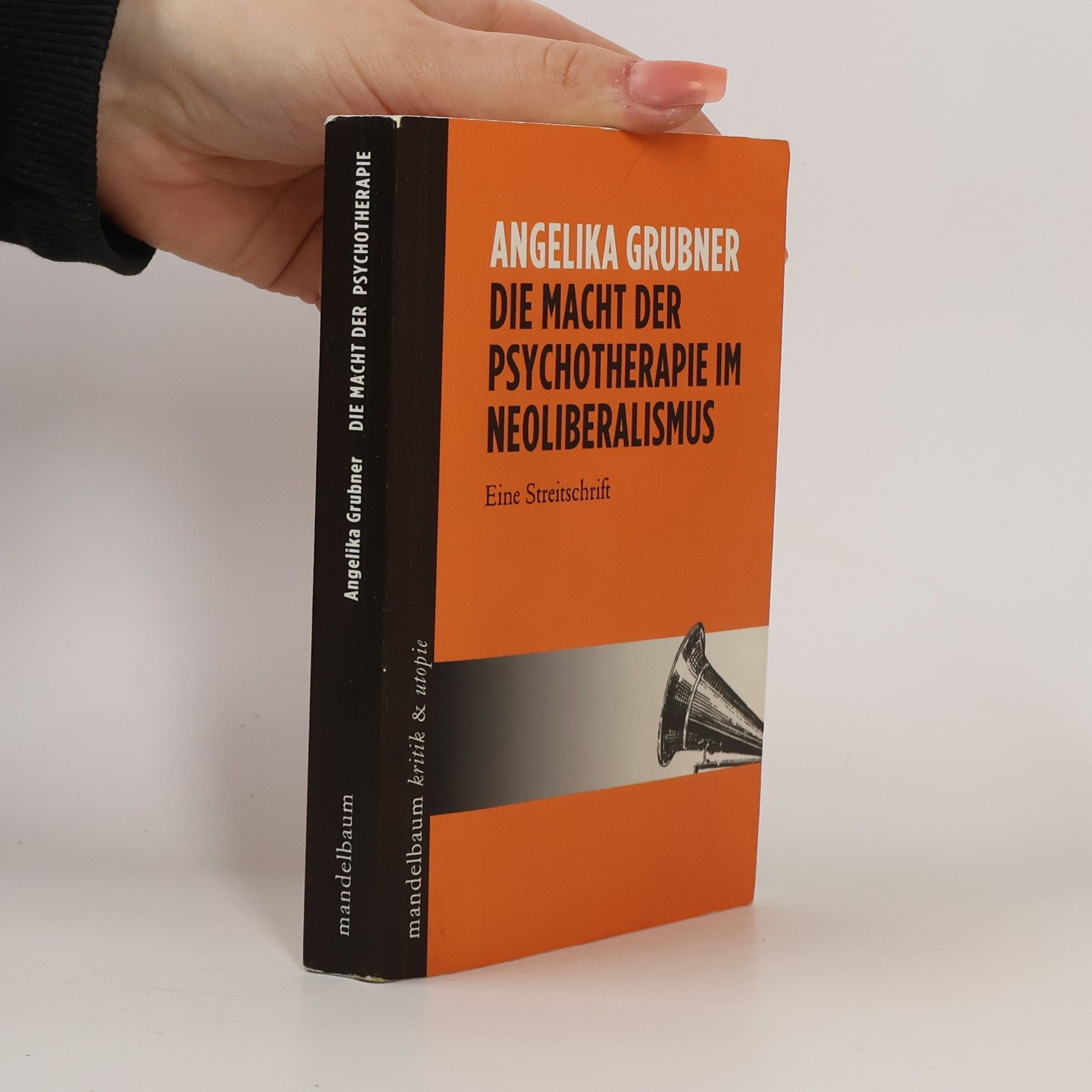 Angelika Grubner Die Macht der Psychotherapie im Neoliberalismus