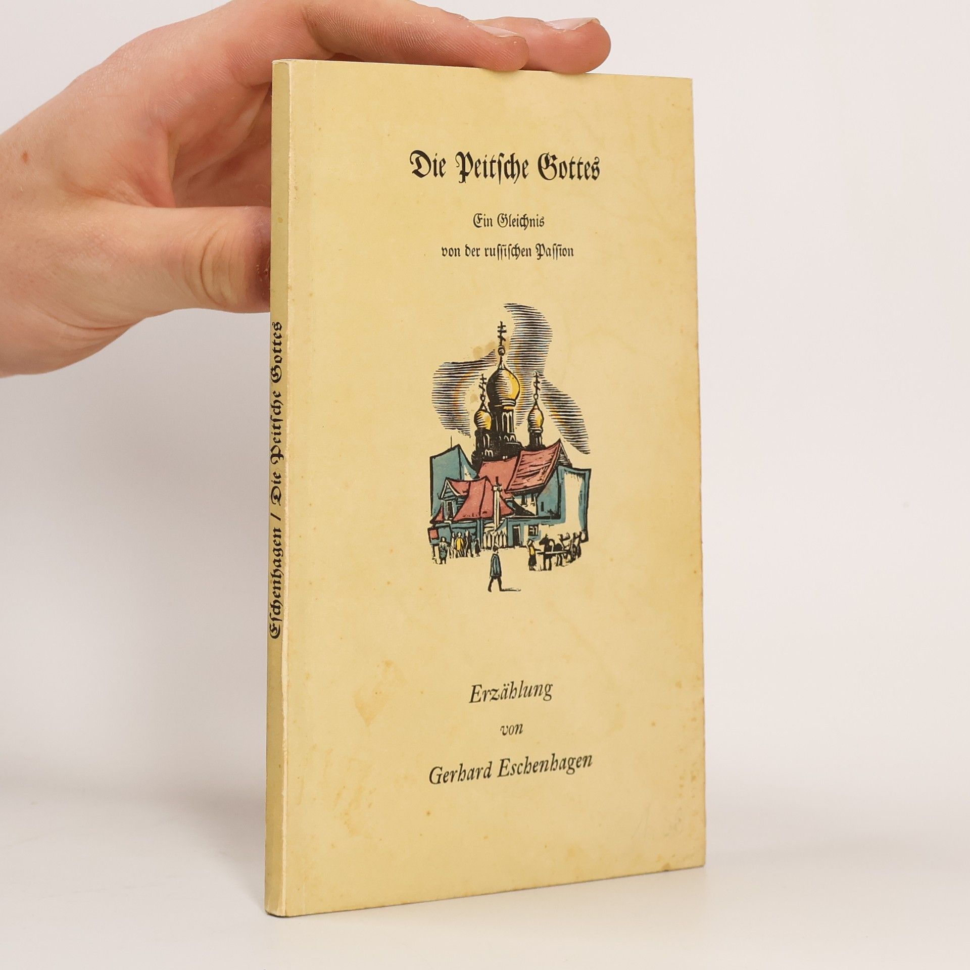 Gerhard Eschenhagen Die Peitsche Gottes: Ein Gleichnis von der russischen Passion