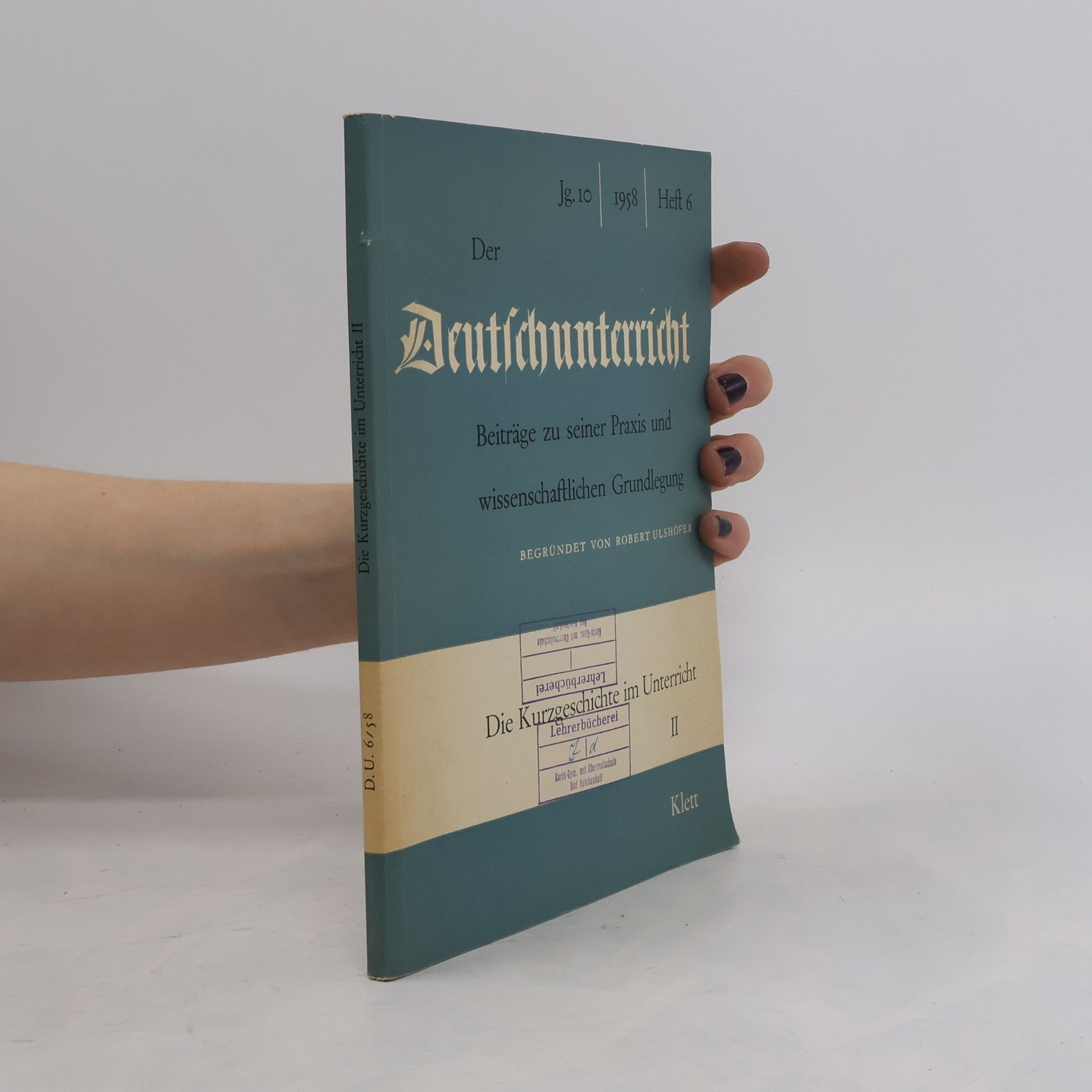 Robert Ulshöfer Der Deutschunterricht Heft 6. Die Kurzgeschichte im Unterricht
