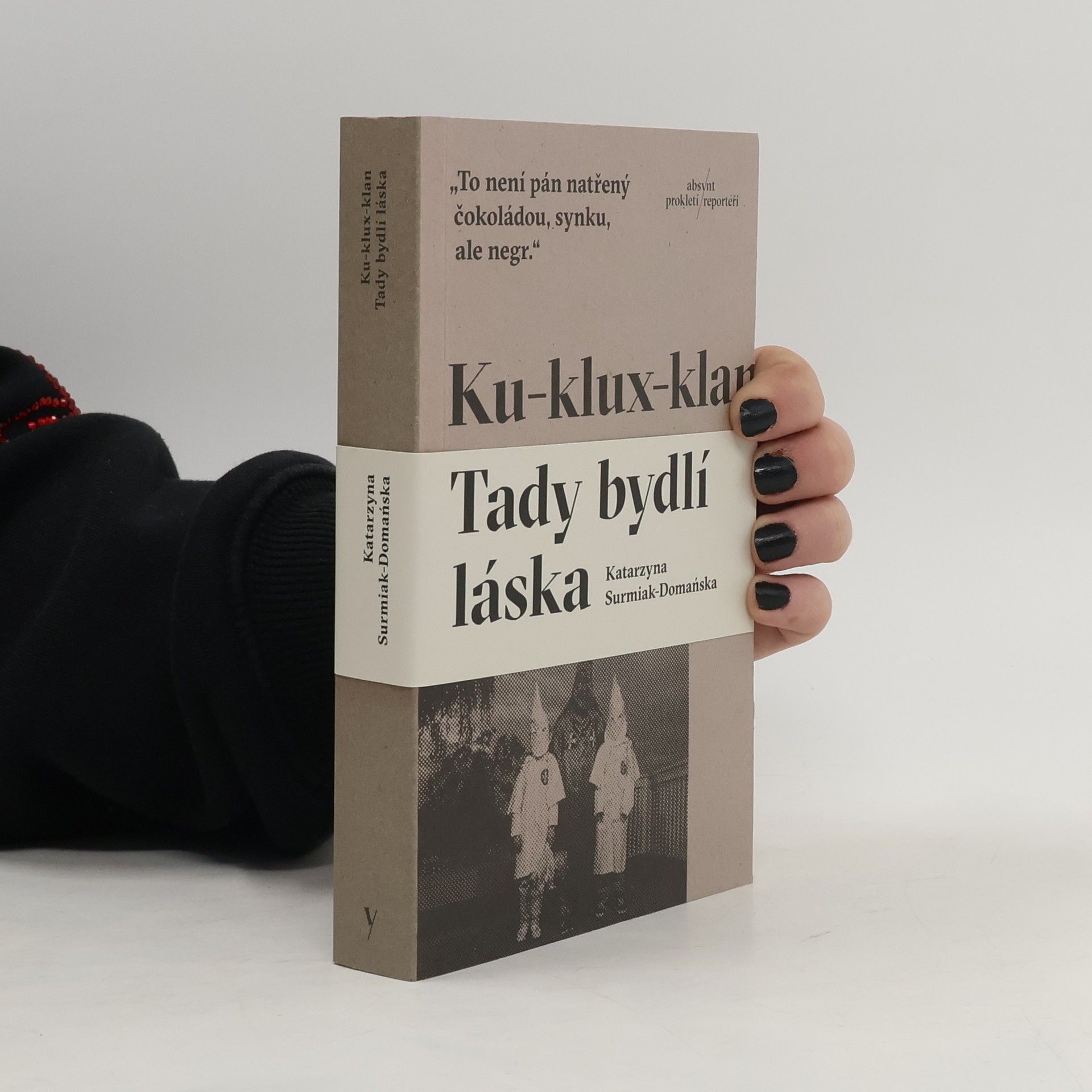 Katarzyna Surmiak Domańska Ku-klux-klan: Tady bydlí láska