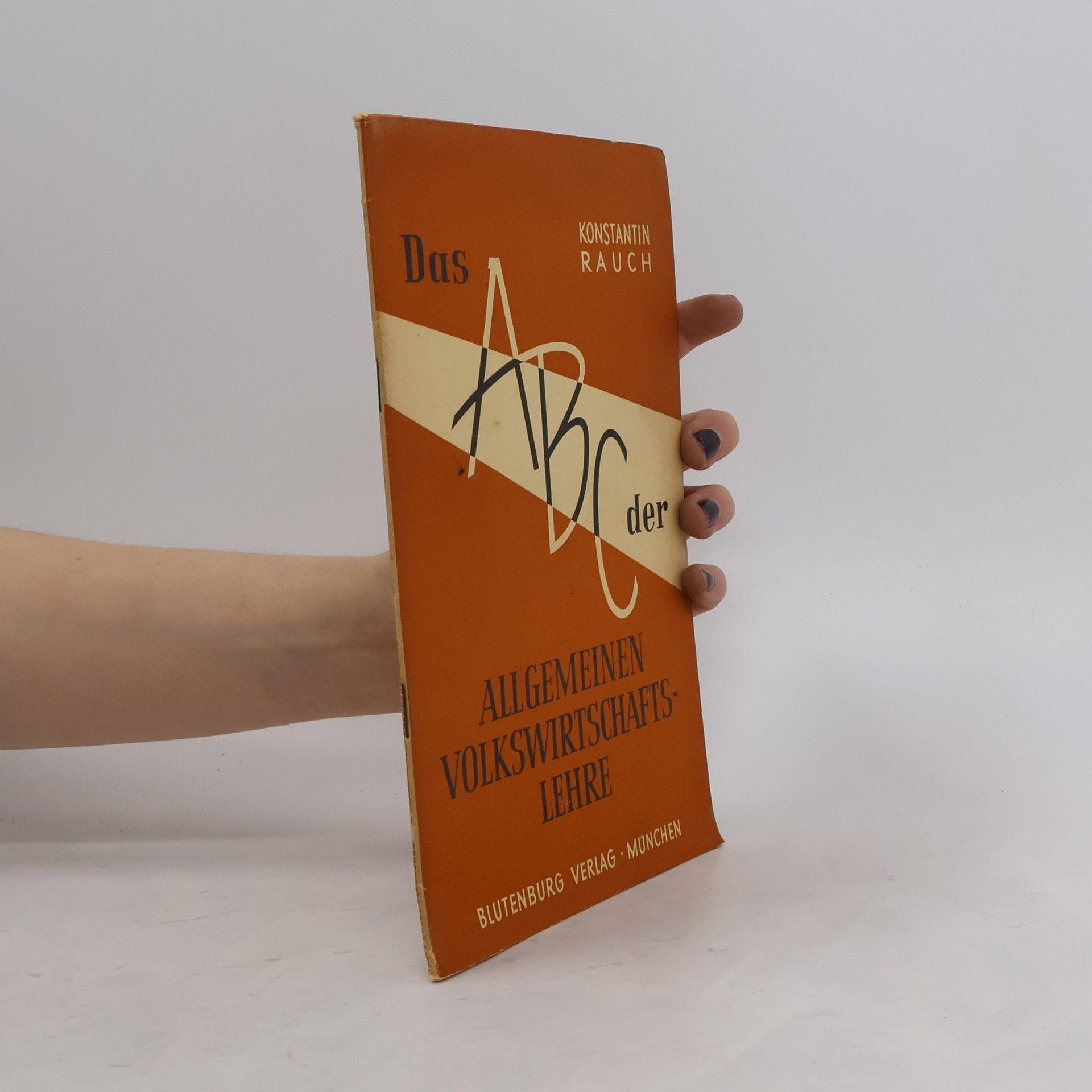 Konstantin Rauch Das ABC der allgemeinen Volkswirtschaftslehre