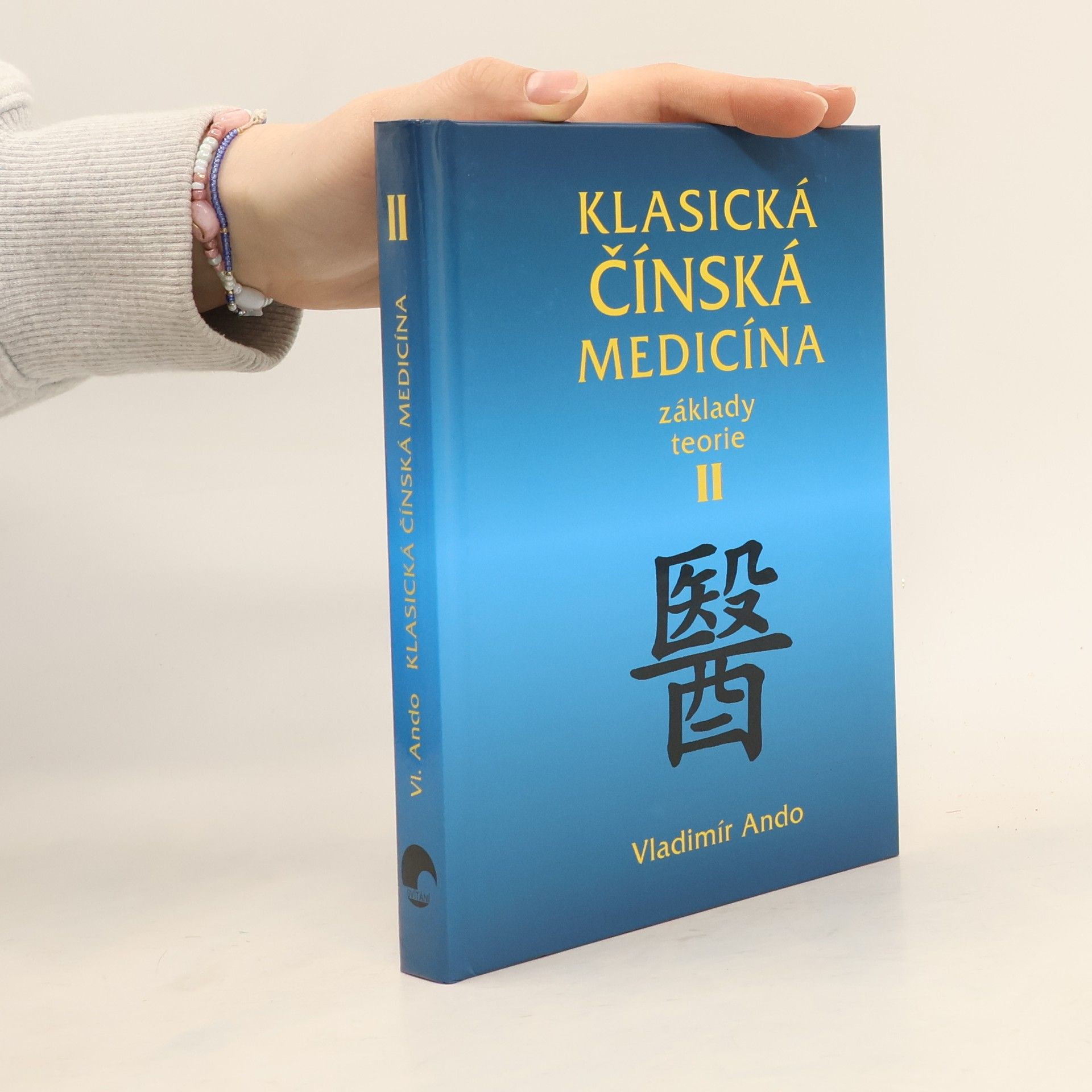 Vladimír Ando Klasická čínská medicína: Základy teorie II.