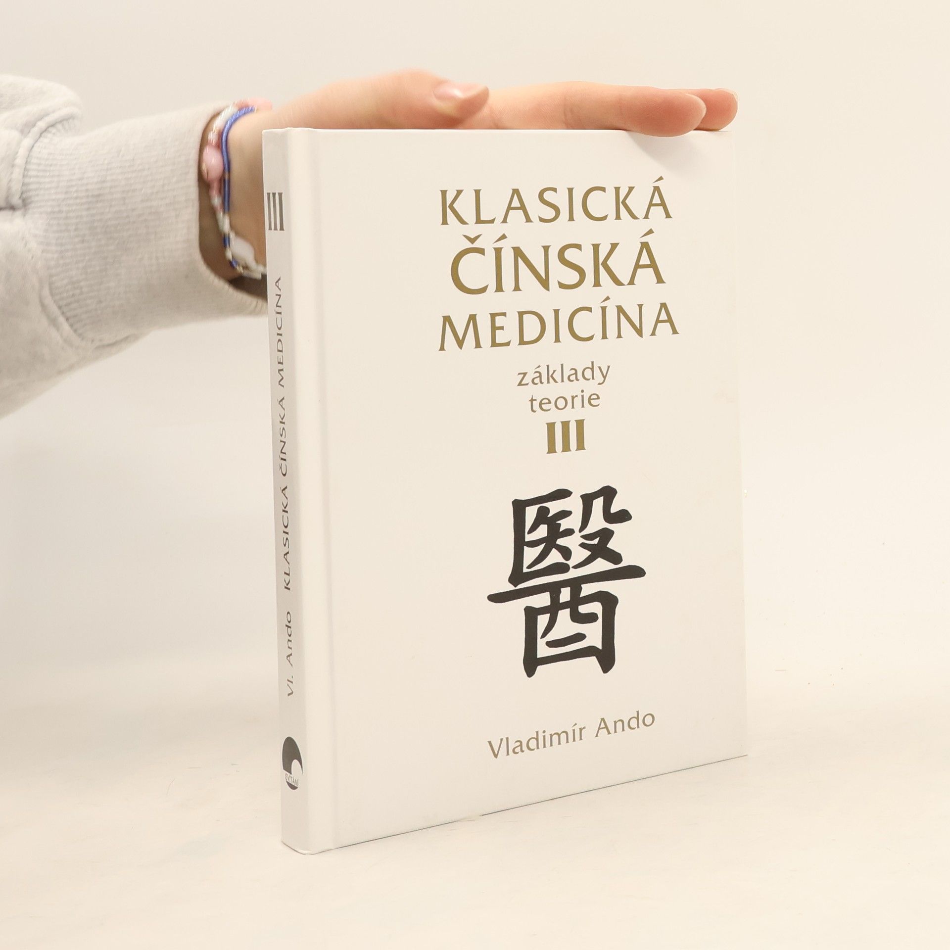 Vladimír Ando Klasická čínská medicína : základy teorie. III