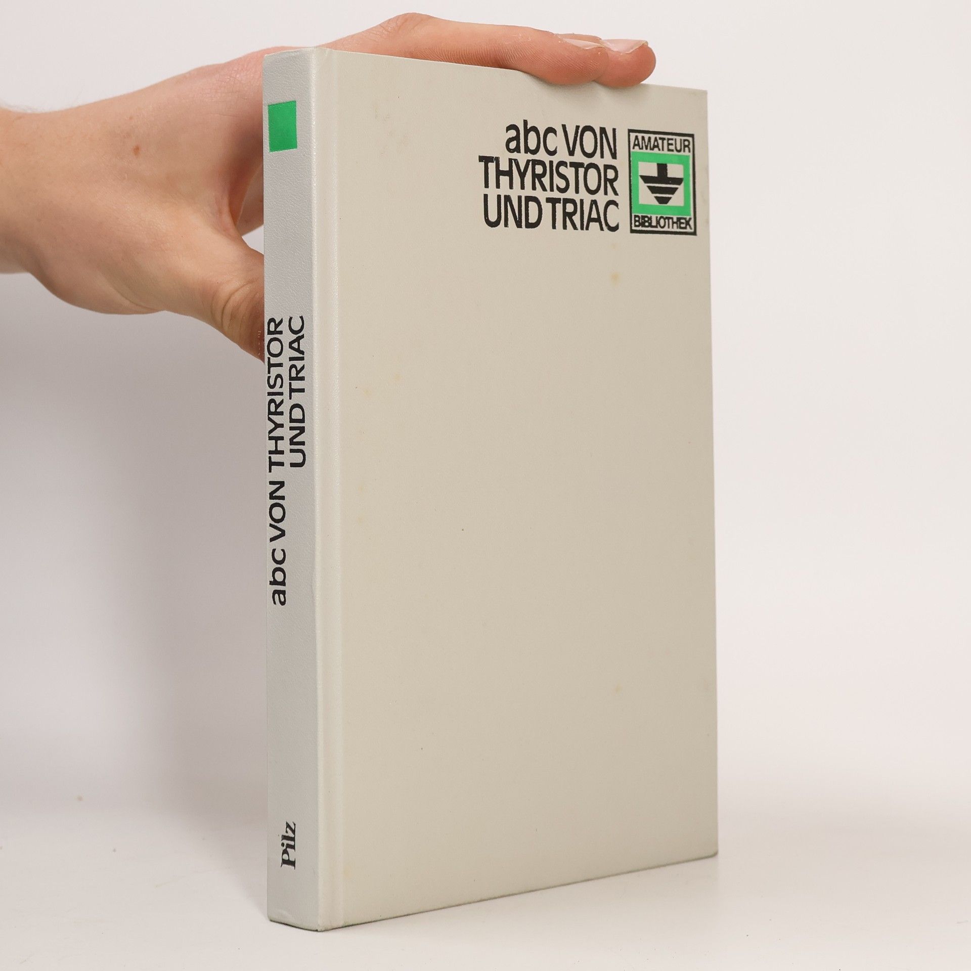 Gunter A. Pilz Abc von Thyristor und Triac