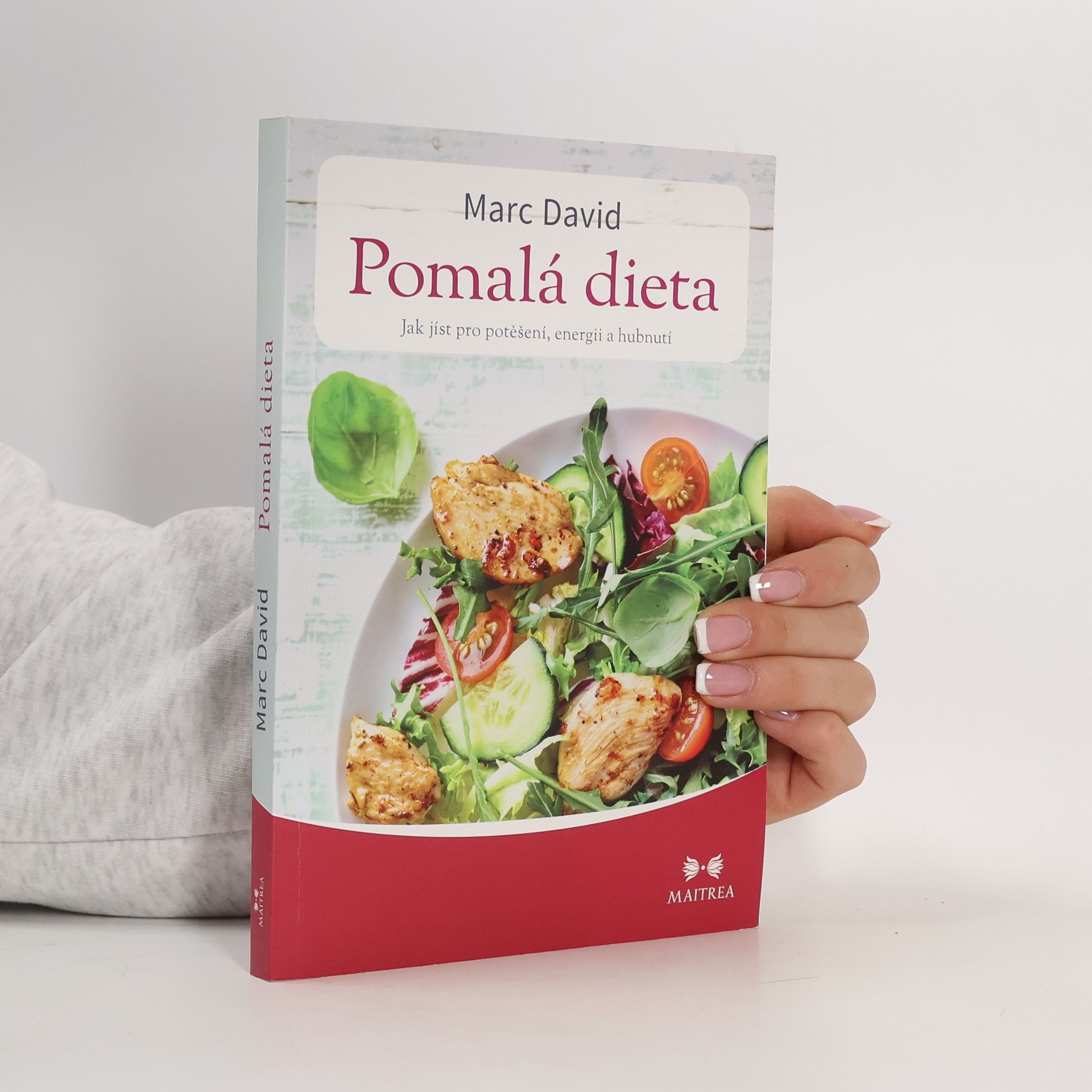 Marc David Pomalá dieta: Jak jíst pro potěšení, energii a zdraví