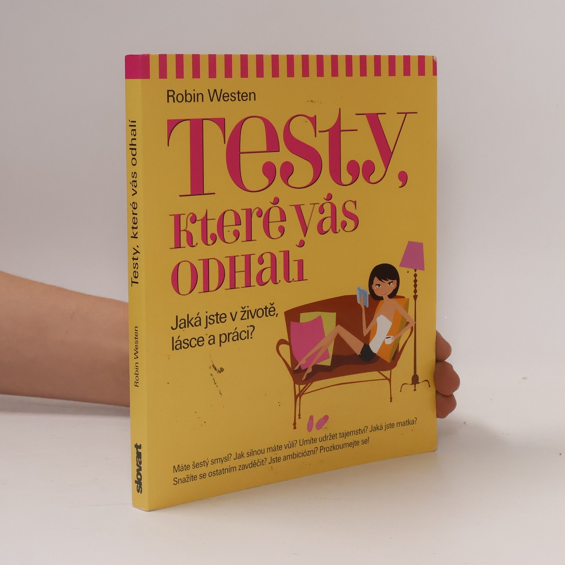 Robin Westen Testy, které vás odhalí. Jaká jste v životě, lásce a práci?