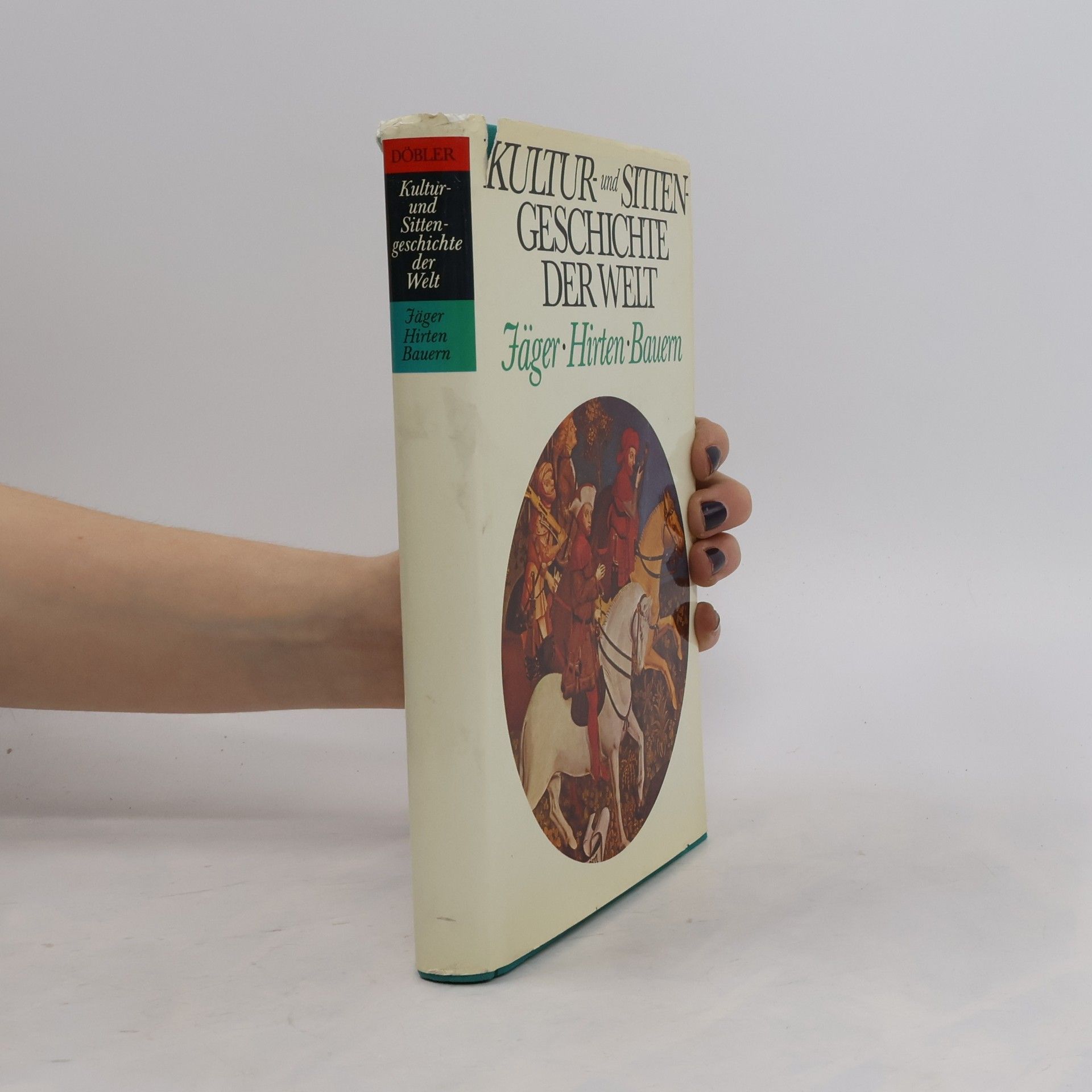 Autores varios Kultur und Sitten Geschichte der Welt Jäger. Hirten. Bauern