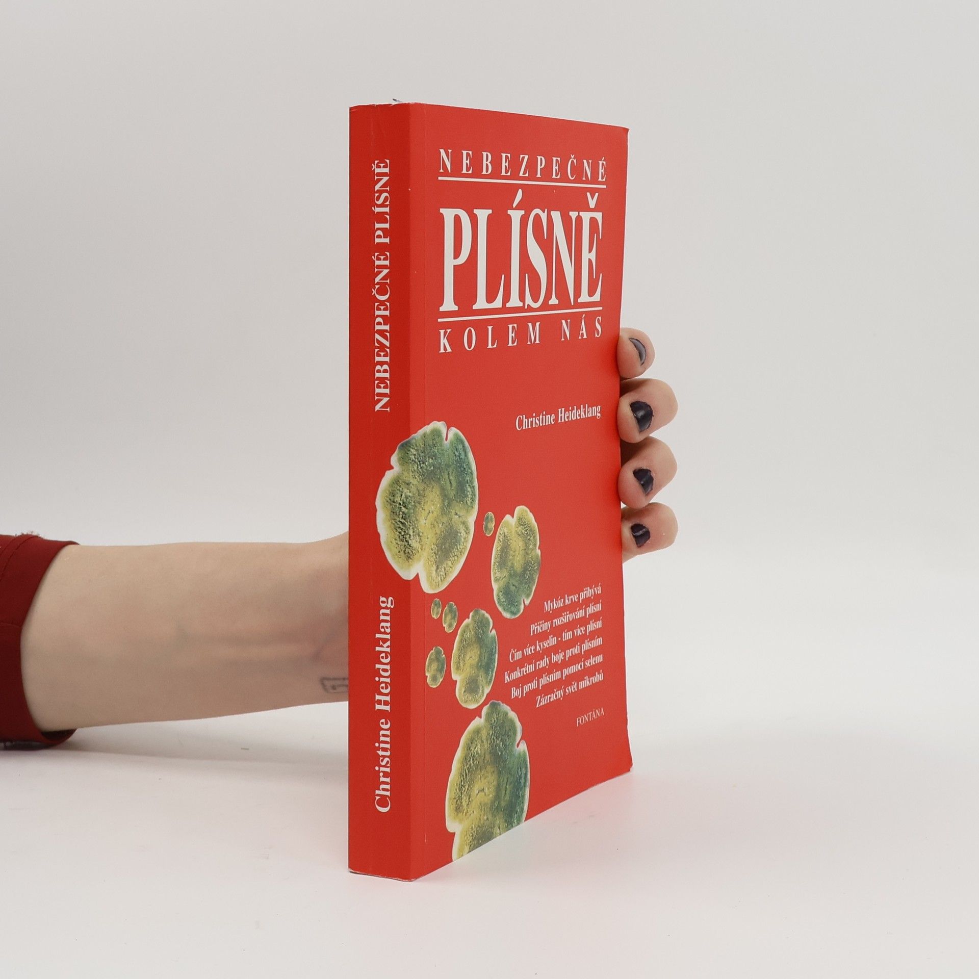 Christine Heideklang Nebezpečné plísně kolem nás