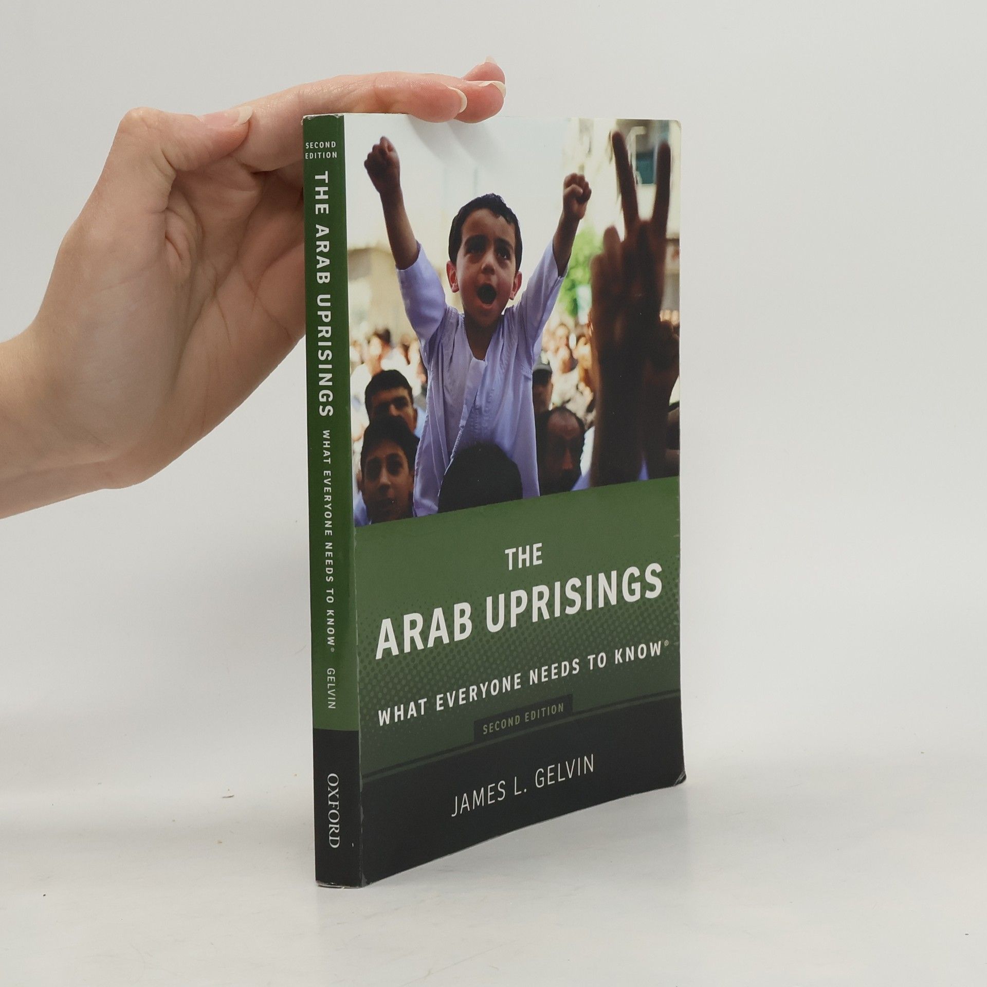 James L. Gelvin What Everyone Needs to Know: The Arab Uprisings