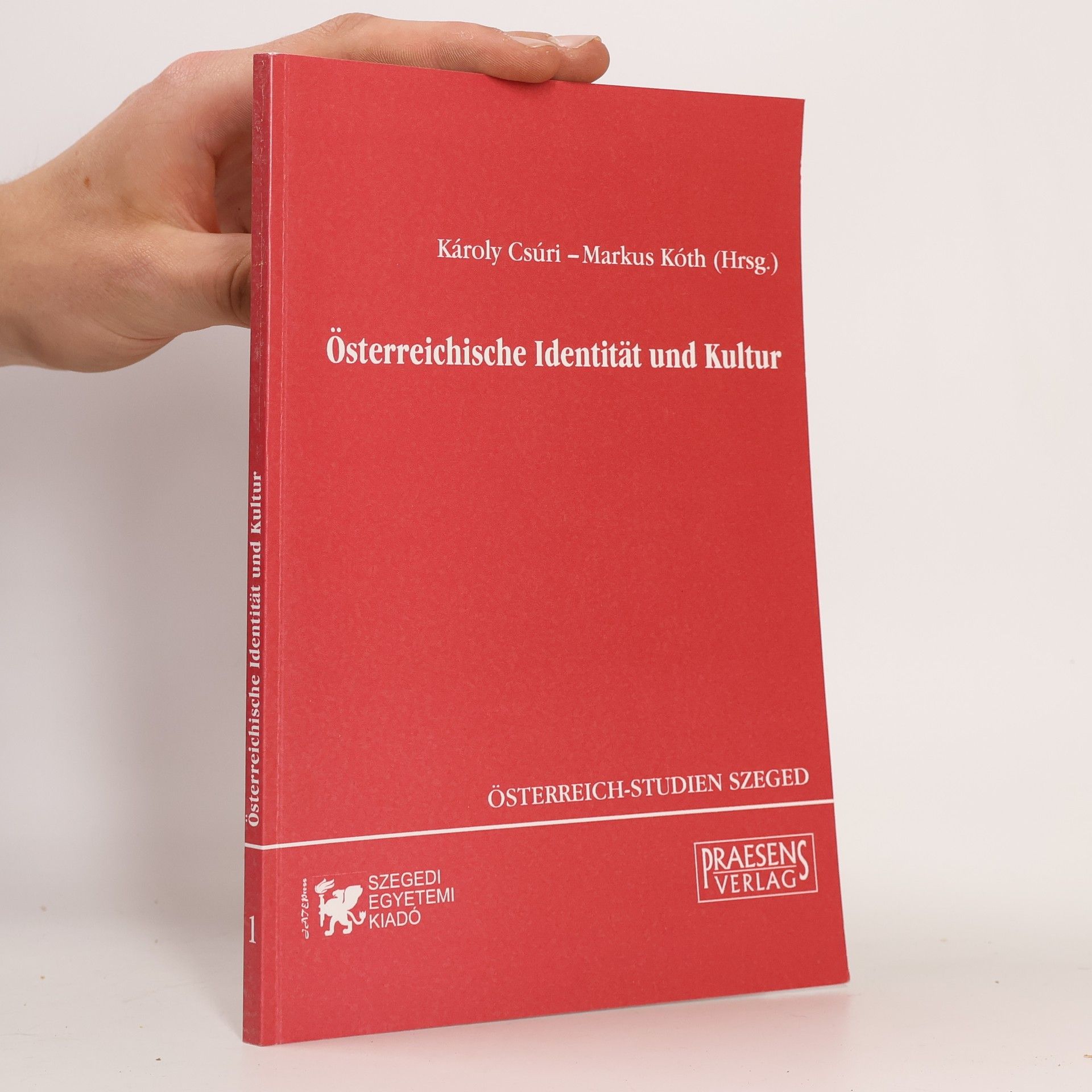 Károly Csúri Österreich-Studien Szeged - 1: Österreichische Identität und Kultur