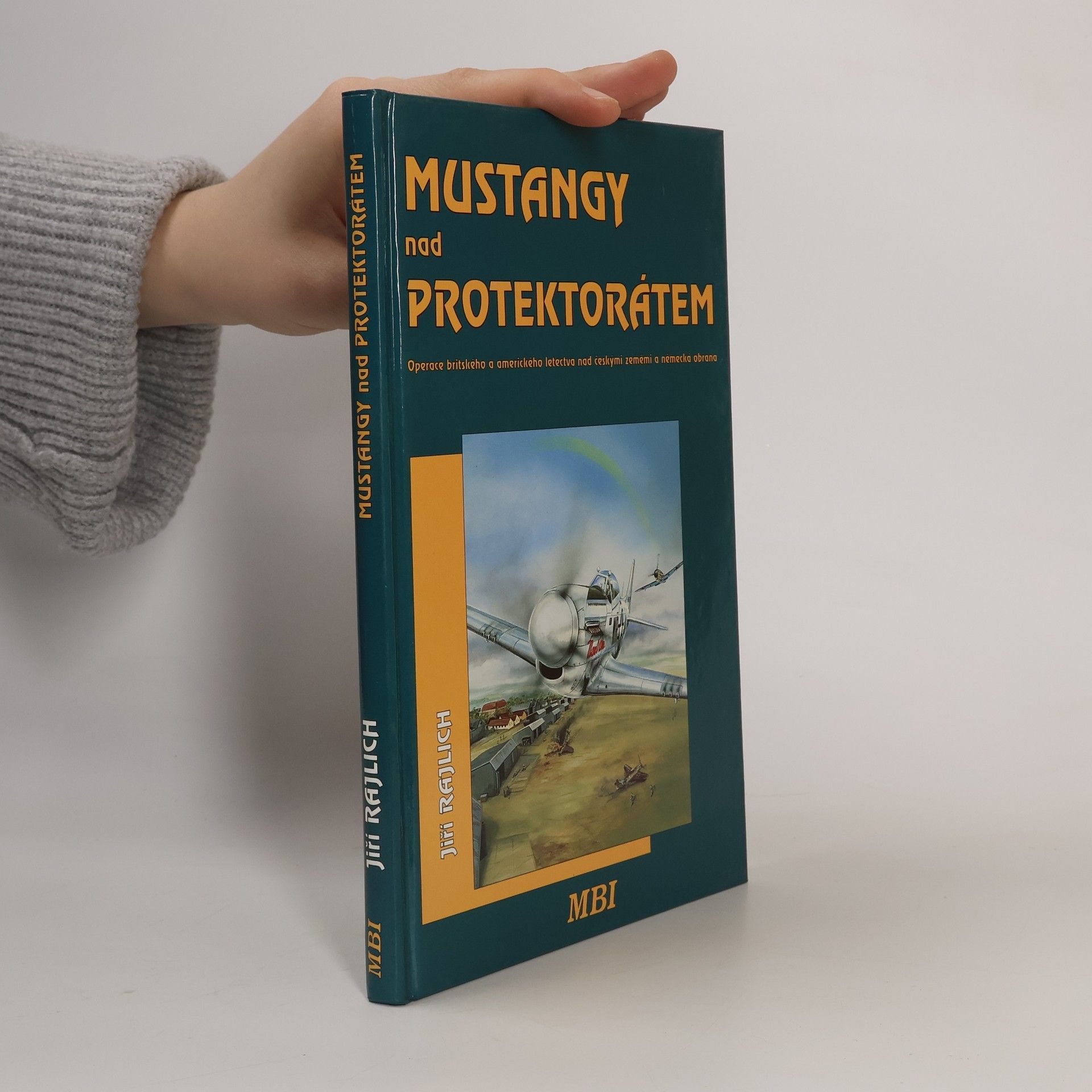 Jiří Rajlich Mustangy nad protektorátem.