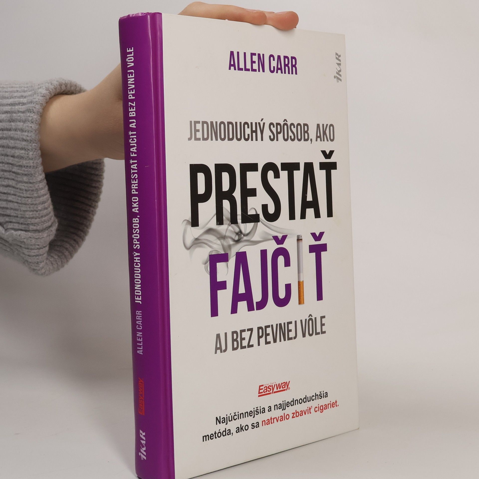 Allen Carr Jednoduchý spôsob, ako prestať fajčiť aj bez pevnej vôle