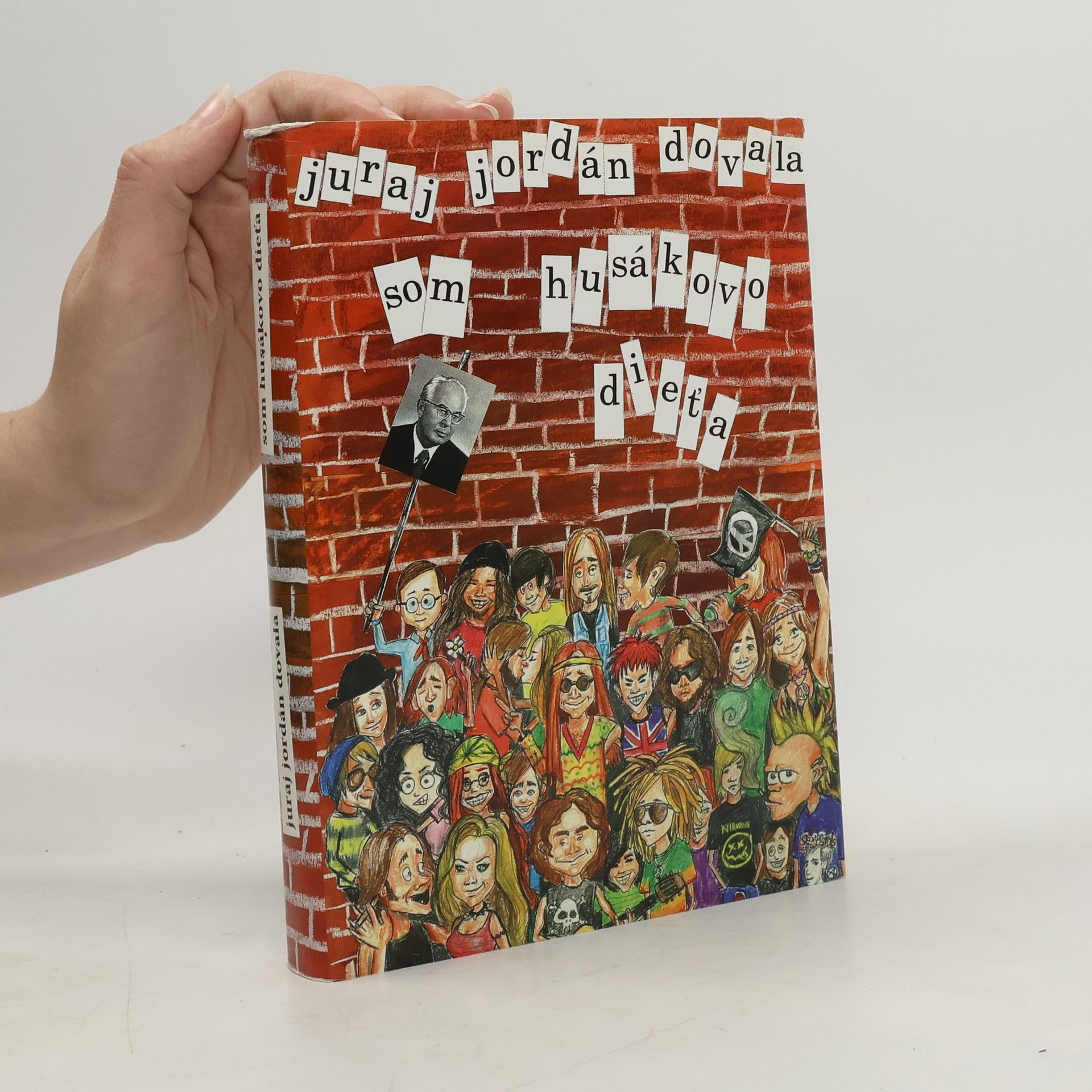 Juraj Jordán Dovala Som husákovo dieťa