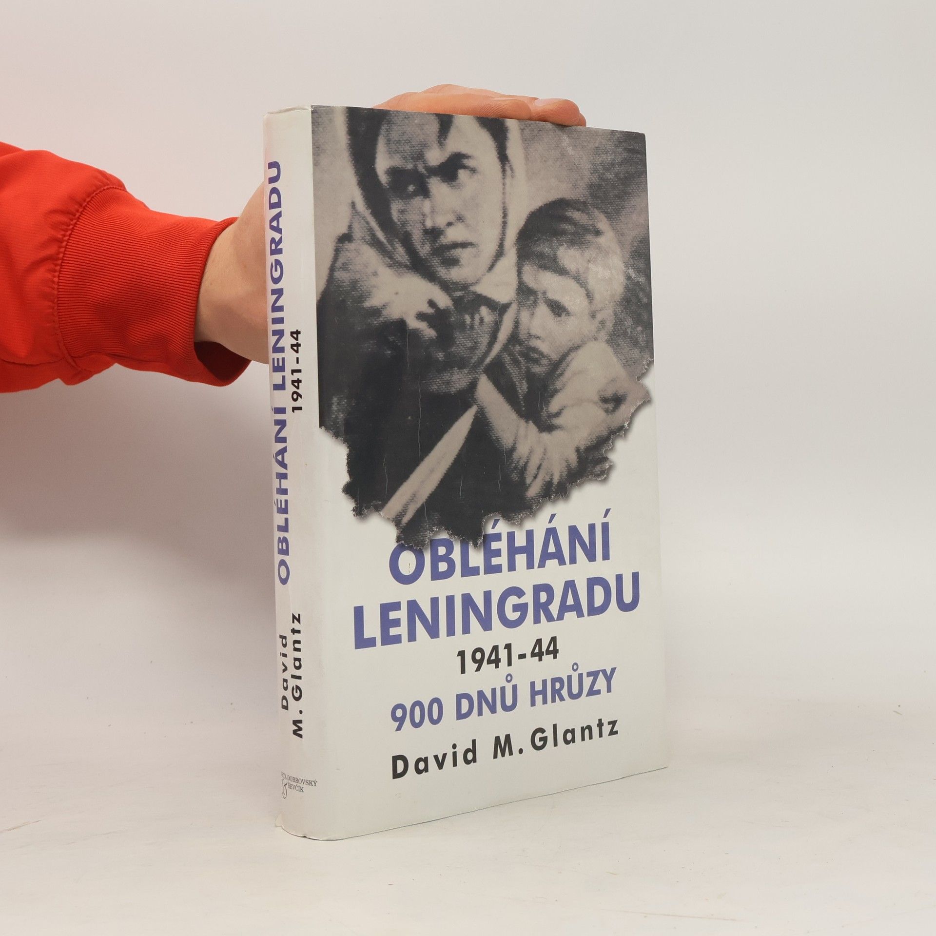 David M. Glantz Obléhání Leningradu 1941-44 : [devět set dnů hrůzy]