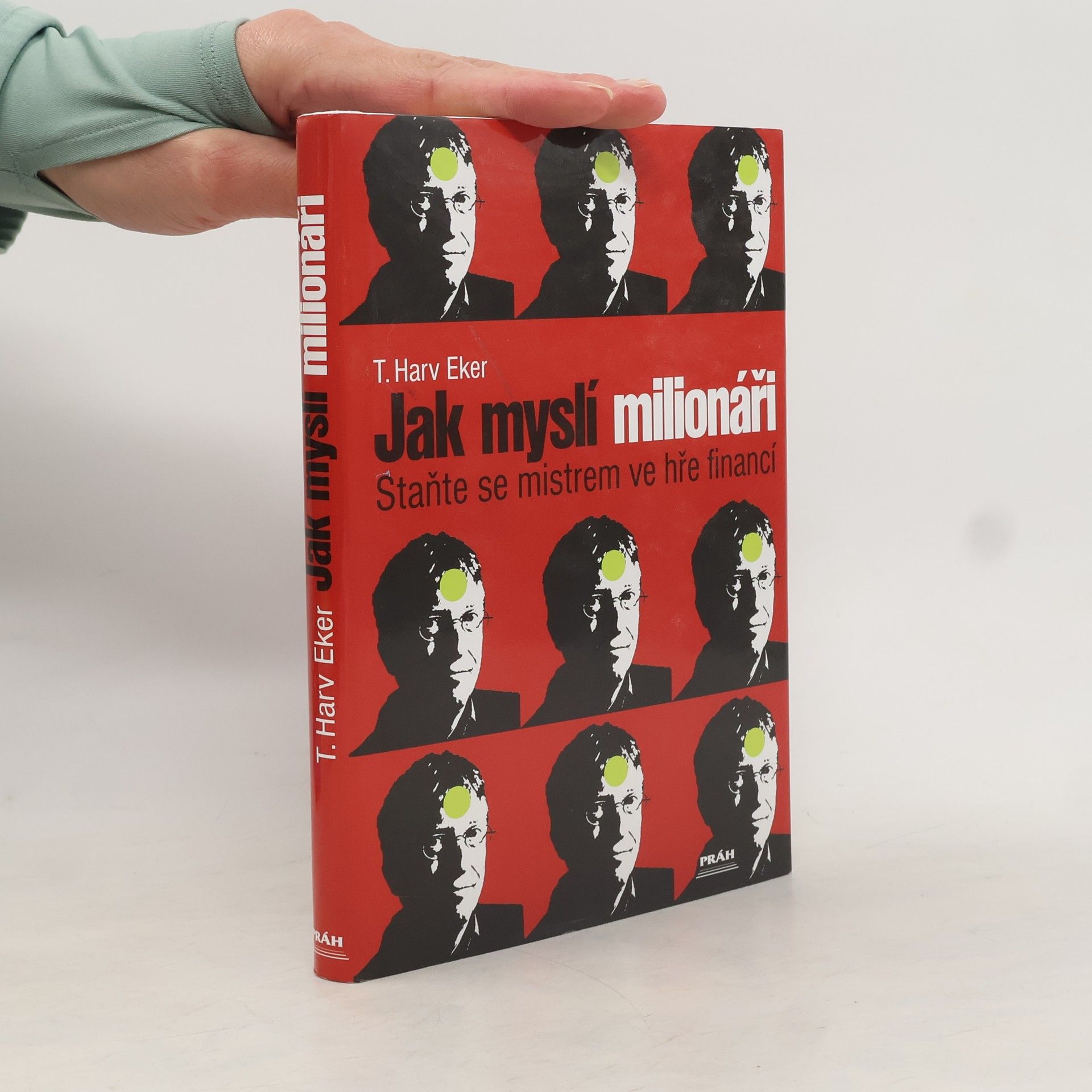 T. Harv Eker Jak myslí milionáři. Staňte se mistrem ve hře financí