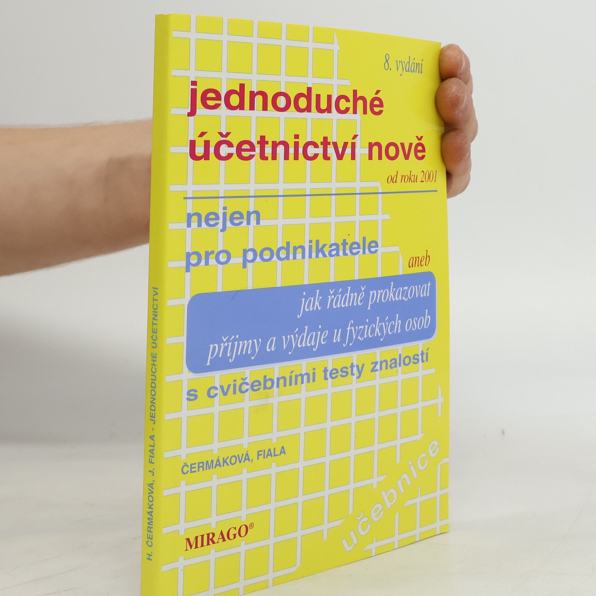 Hana Čermáková Jednoduché účetnictví nově nejen pro podnikatele : s cvičebními testy pro samokontrolu znalostí