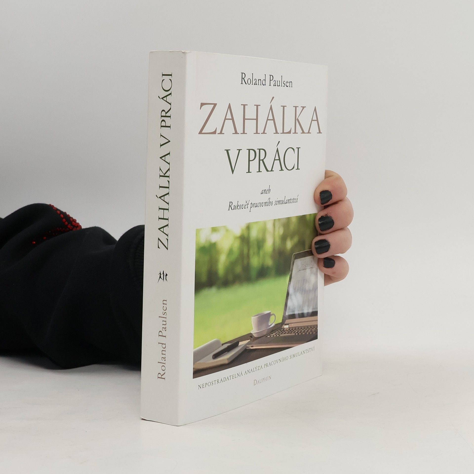 Roland Paulsen Zahálka v práci aneb Rukověť pracovního simulantství