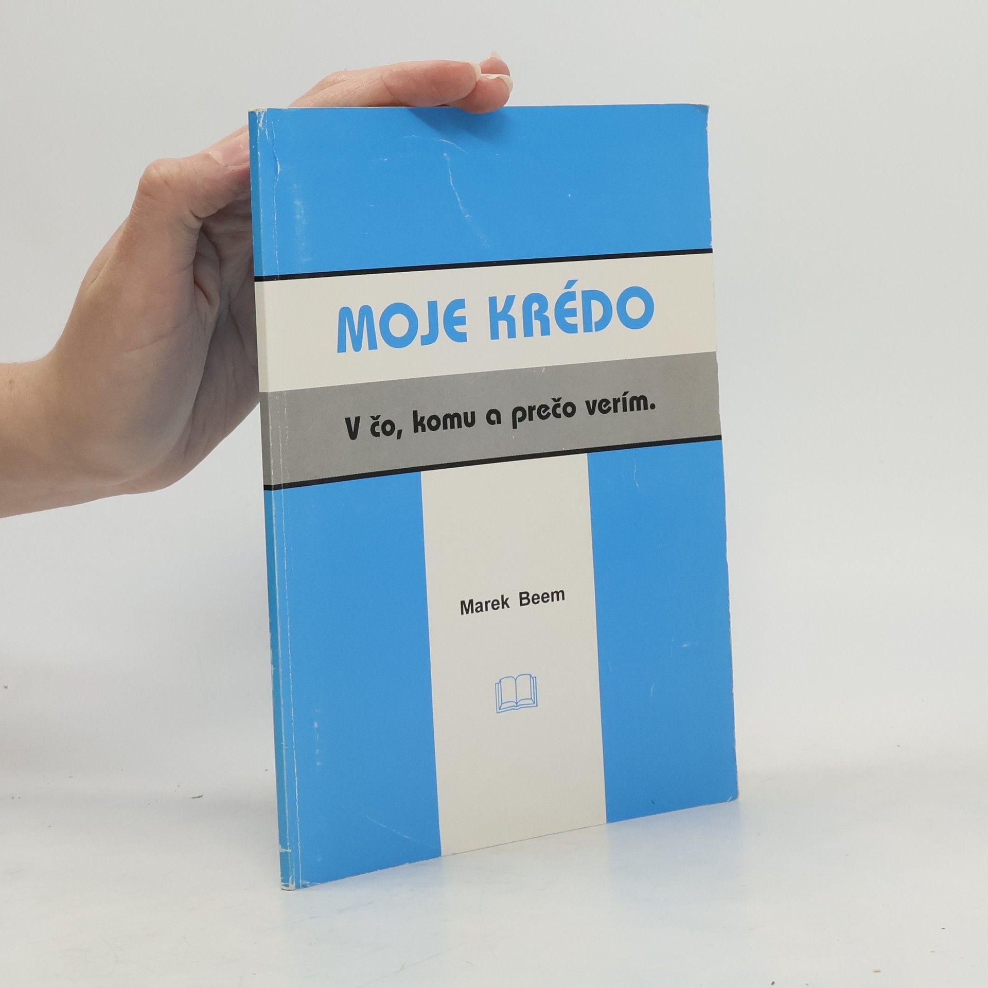 Marek Beem Moje krédo. V čo, komu a prečo verím