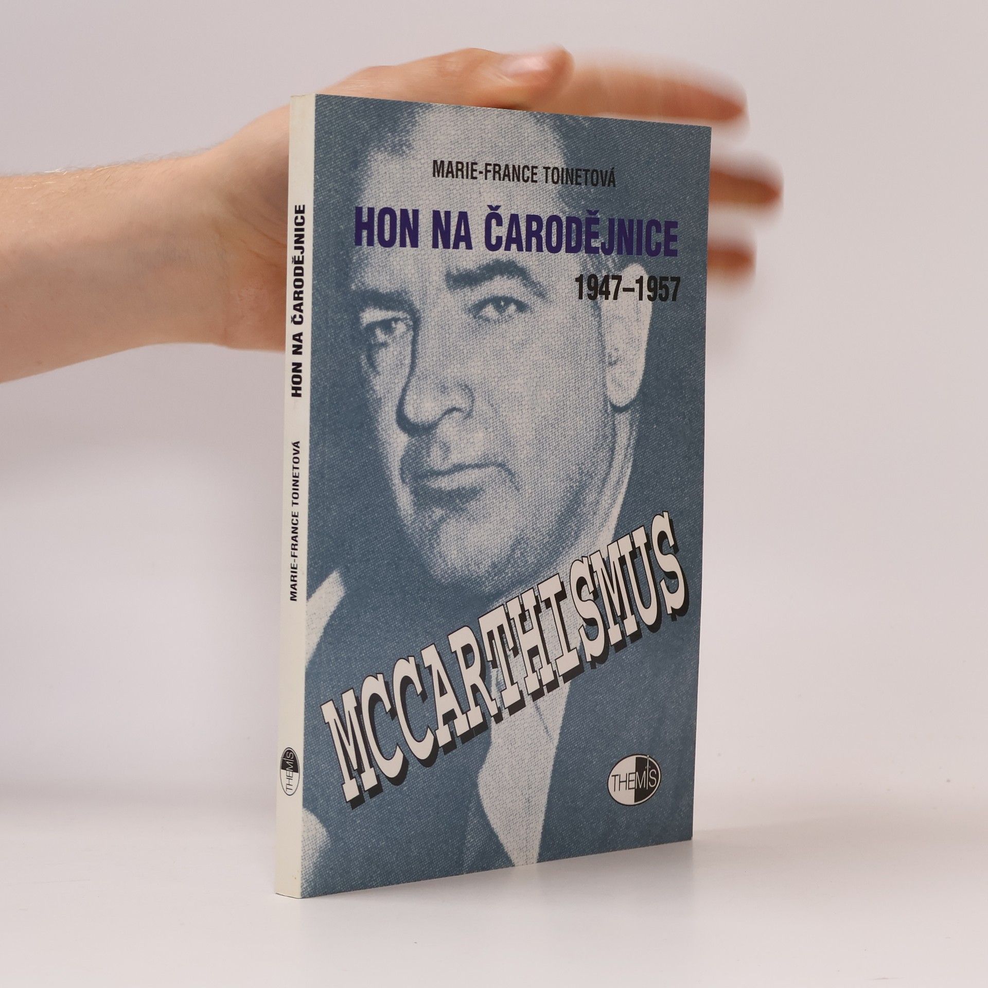 Marie-France Toinet Hon na čarodějnice 1947-1957: Mccarthismus