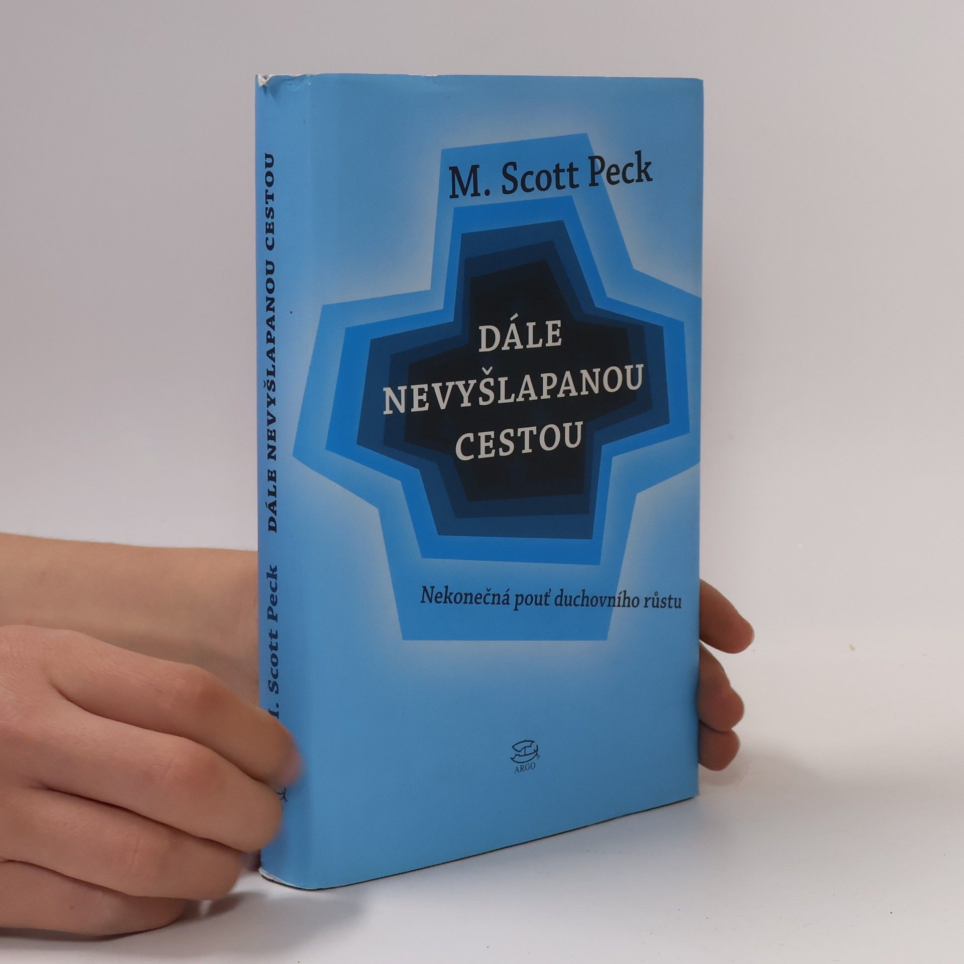 M. Scott Peck Dále nevyšlapanou cestou: Nekonečná pouť duchovního růstu
