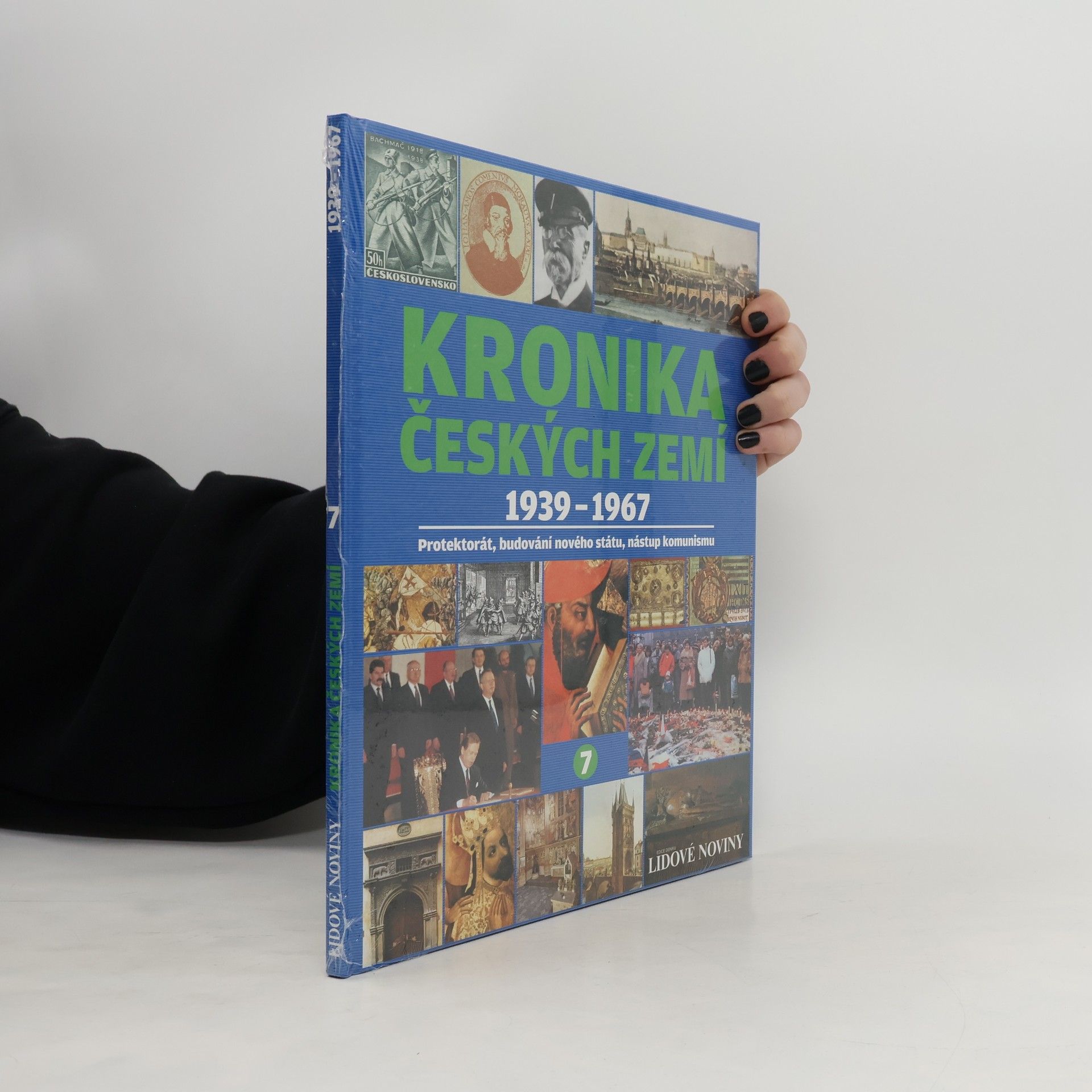 Kolektiv autorů Kronika Českých zemí 7. 1939-1967. Protektorát, budování nového státu, nástup komunismu