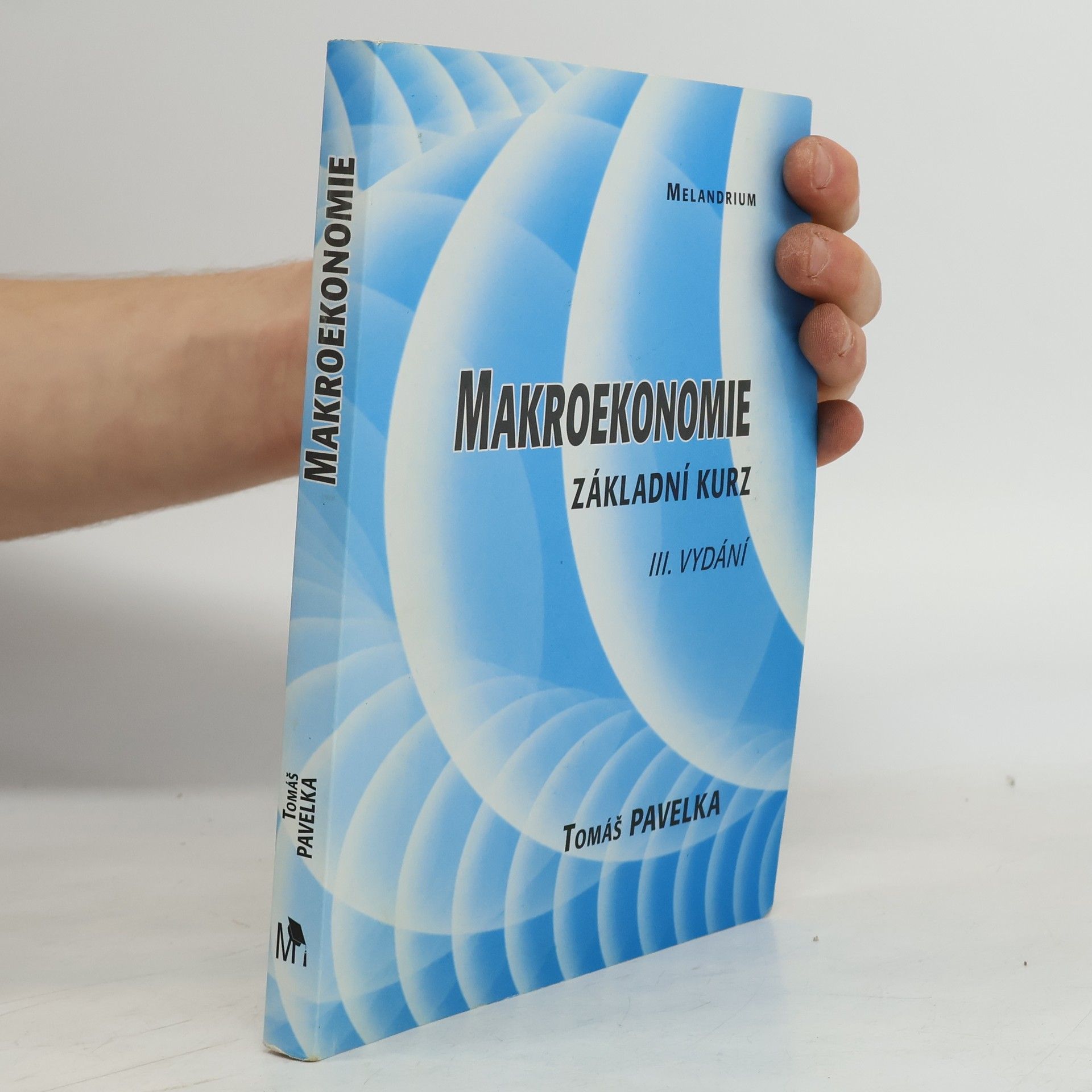 Tomáš Pavelka Makroekonomie. Základní kurz