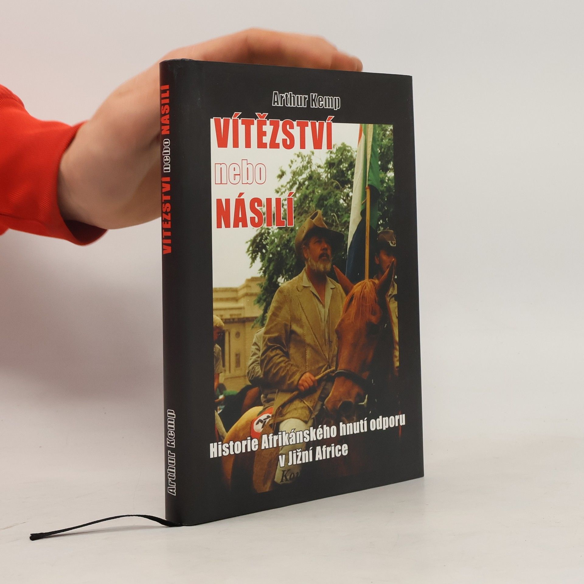 Arthur Kemp Vítězství nebo násilí : historie Afrikánského hnutí odporu v Jižní Africe