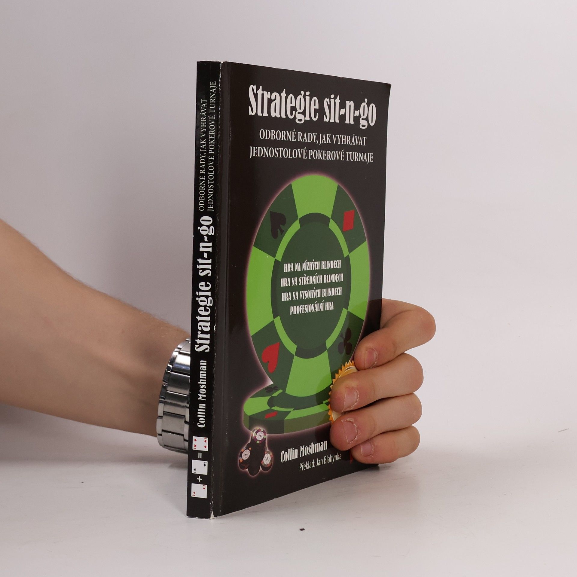 Collin Moshman Strategie sit-n-go. Odborné rady, jak vyhrávat jednostolové pokerové turnaje