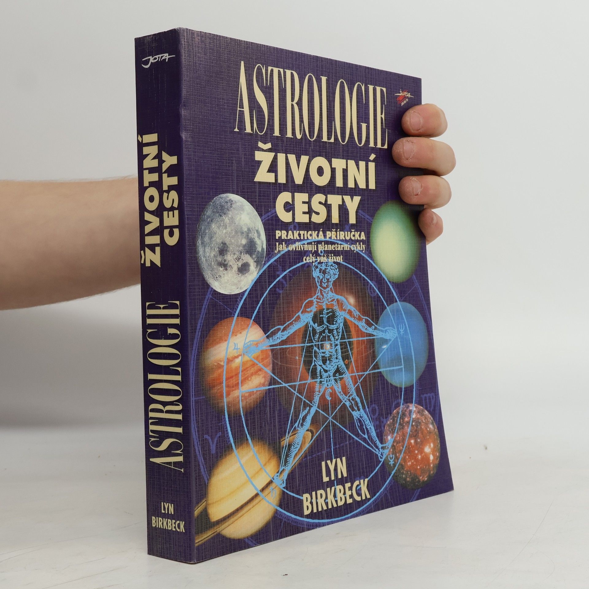 Lyn Birkbeck Astrologie životní cesty: Praktická příručka: Jak ovlivňují planetární cykly celý váš život