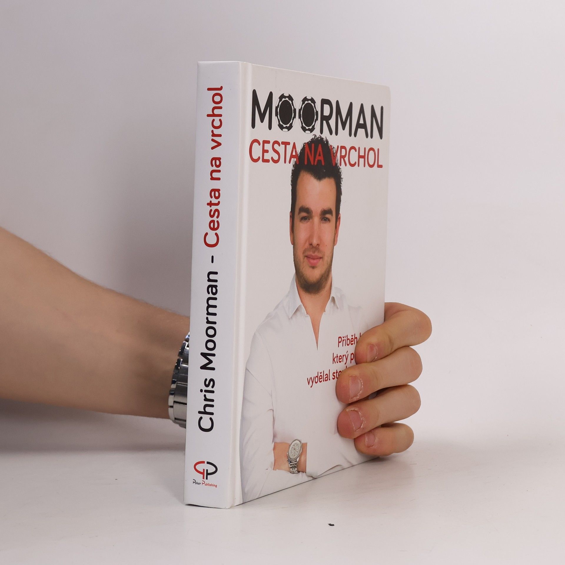 Chris Moorman Moorman. Cesta na vrchol. Příběh hráče, který pokerem vydělal stovky milionů