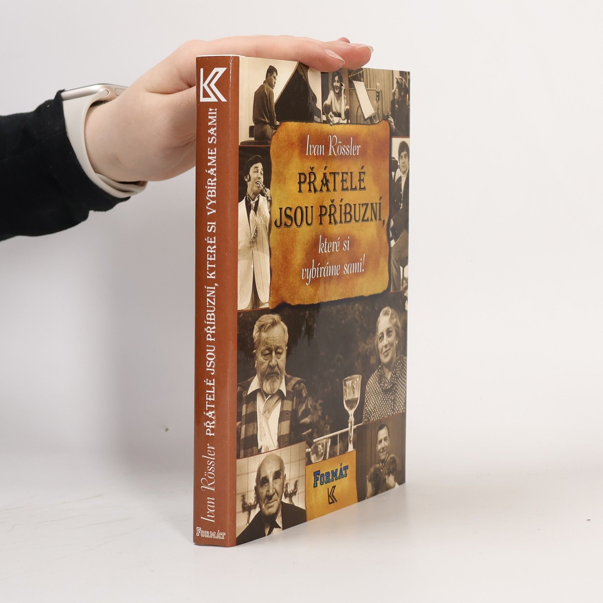 Přátelé jsou příbuzní, které si vybíráme sami!