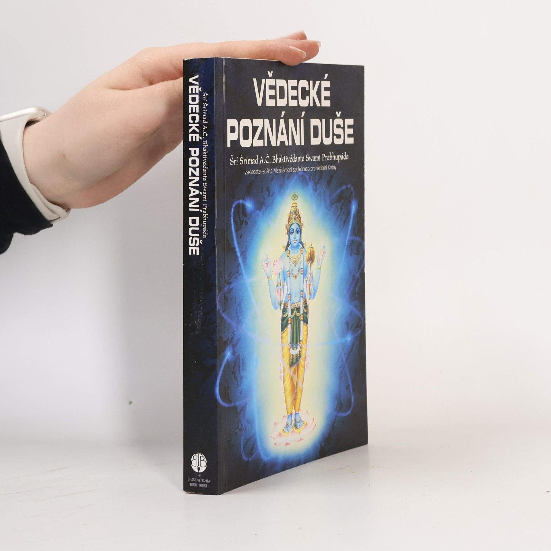 Šrí Šrímad A. Č. Bhaktivédanta Swami Prabhupáda Vědecké poznání duše