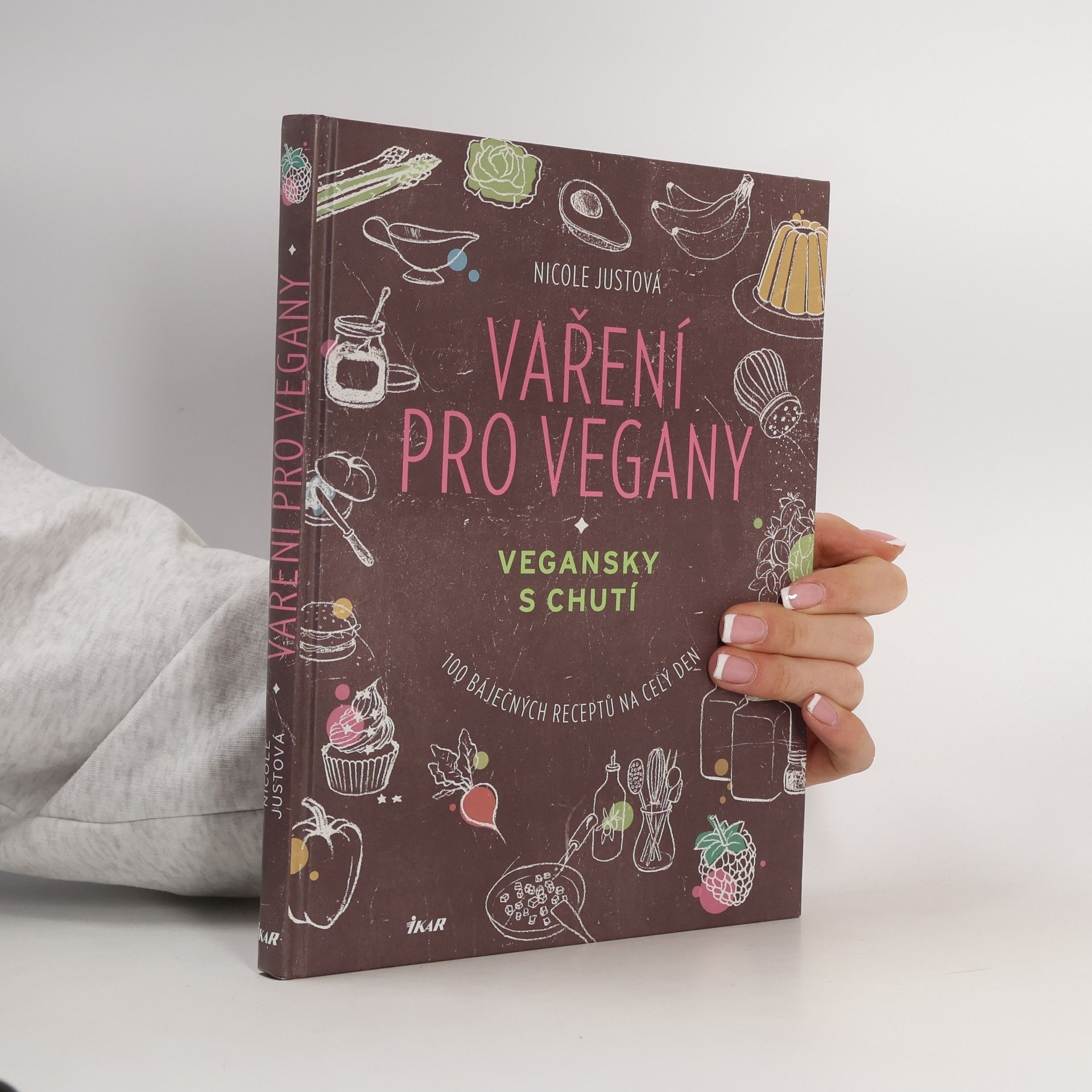 Nicole Just Vaření pro vegany: Vegansky s chutí : 100 báječných receptů na celý den