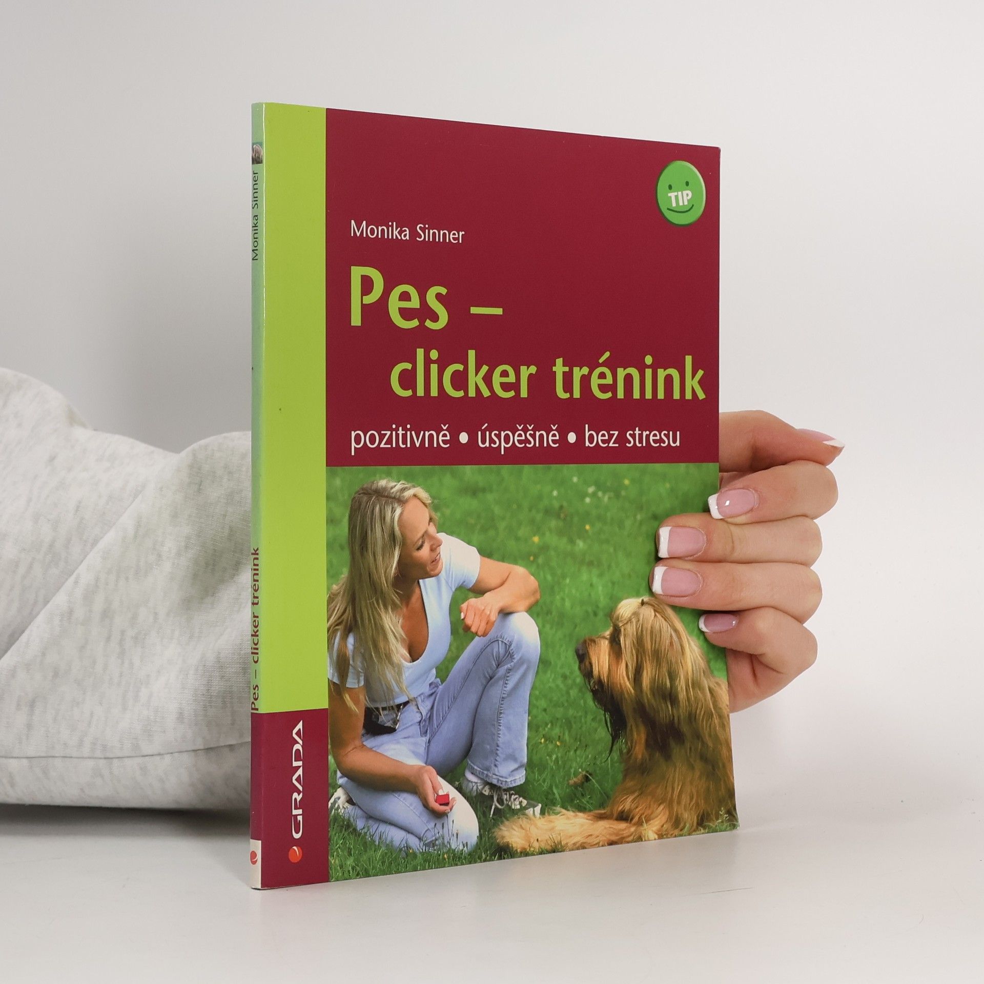 Monika Sinner Pes - clicker trénink: Pozitivně, úspěšně, bez stresu