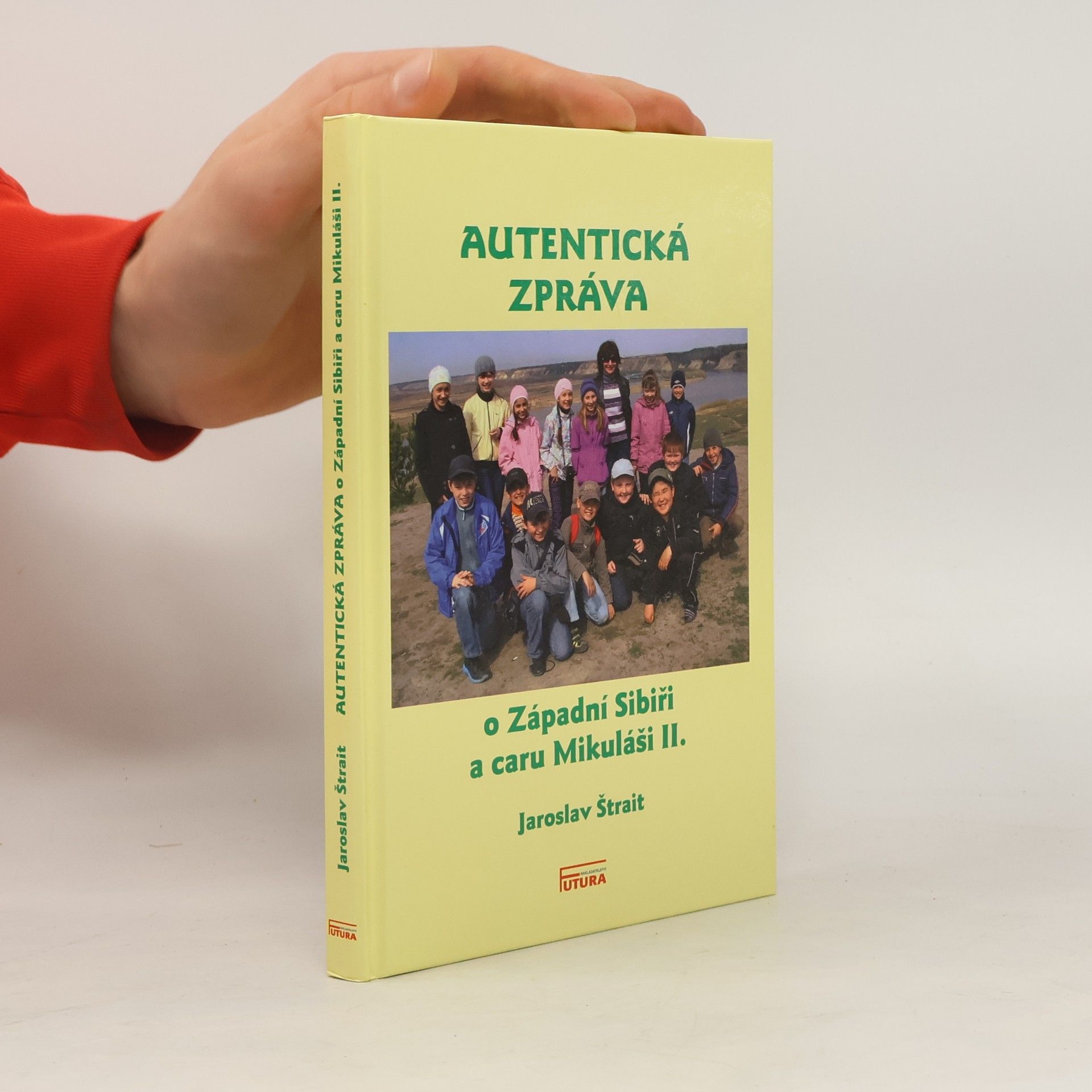 Jaroslav Štrait Autentická zpráva o Západní Sibiři a caru Mikuláši II.