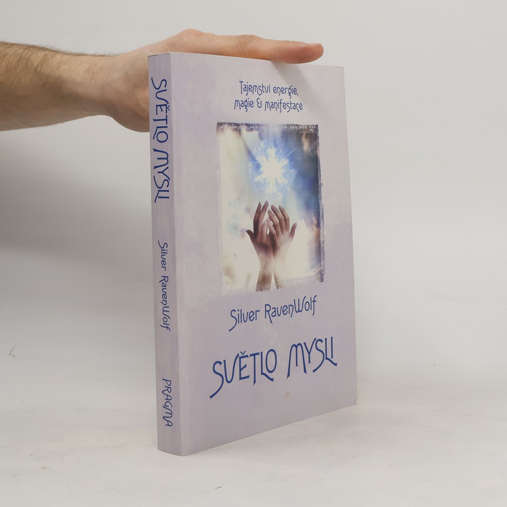 Silver RavenWolf Světlo mysli : tajemství energie, magie & manifestace
