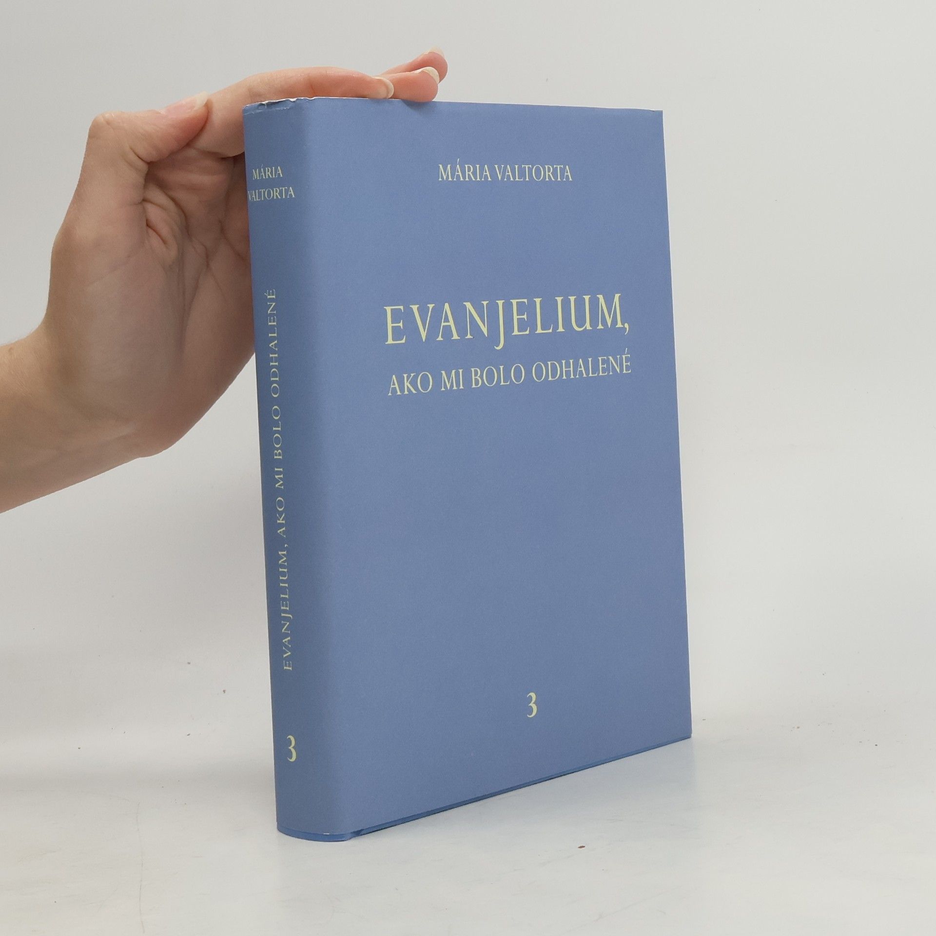 Maria Valtorta Evanjelium, ako mi bolo odhalené 3