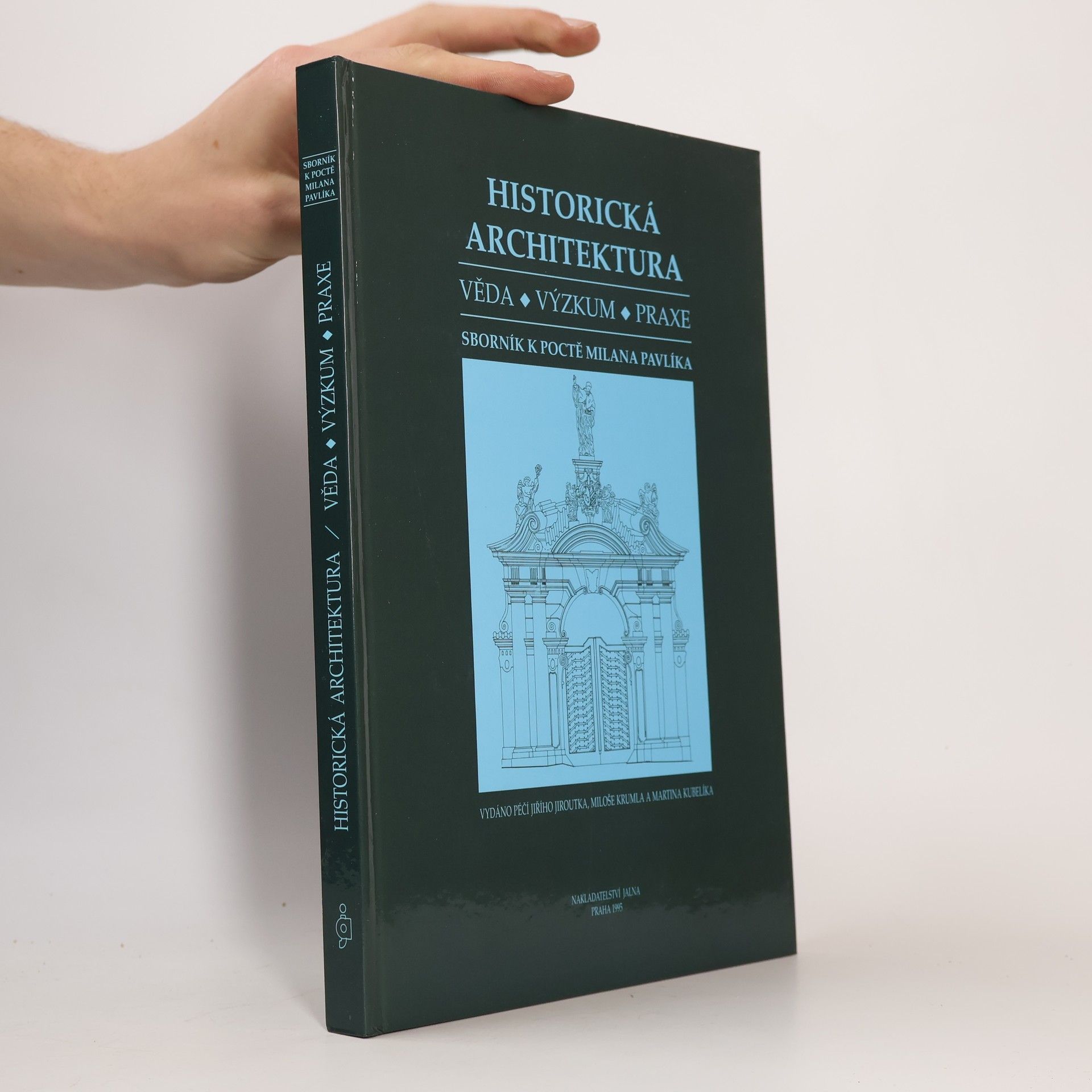 Martin Kubelík Historická architektura. Sborník k poctě Milana Pavlíka