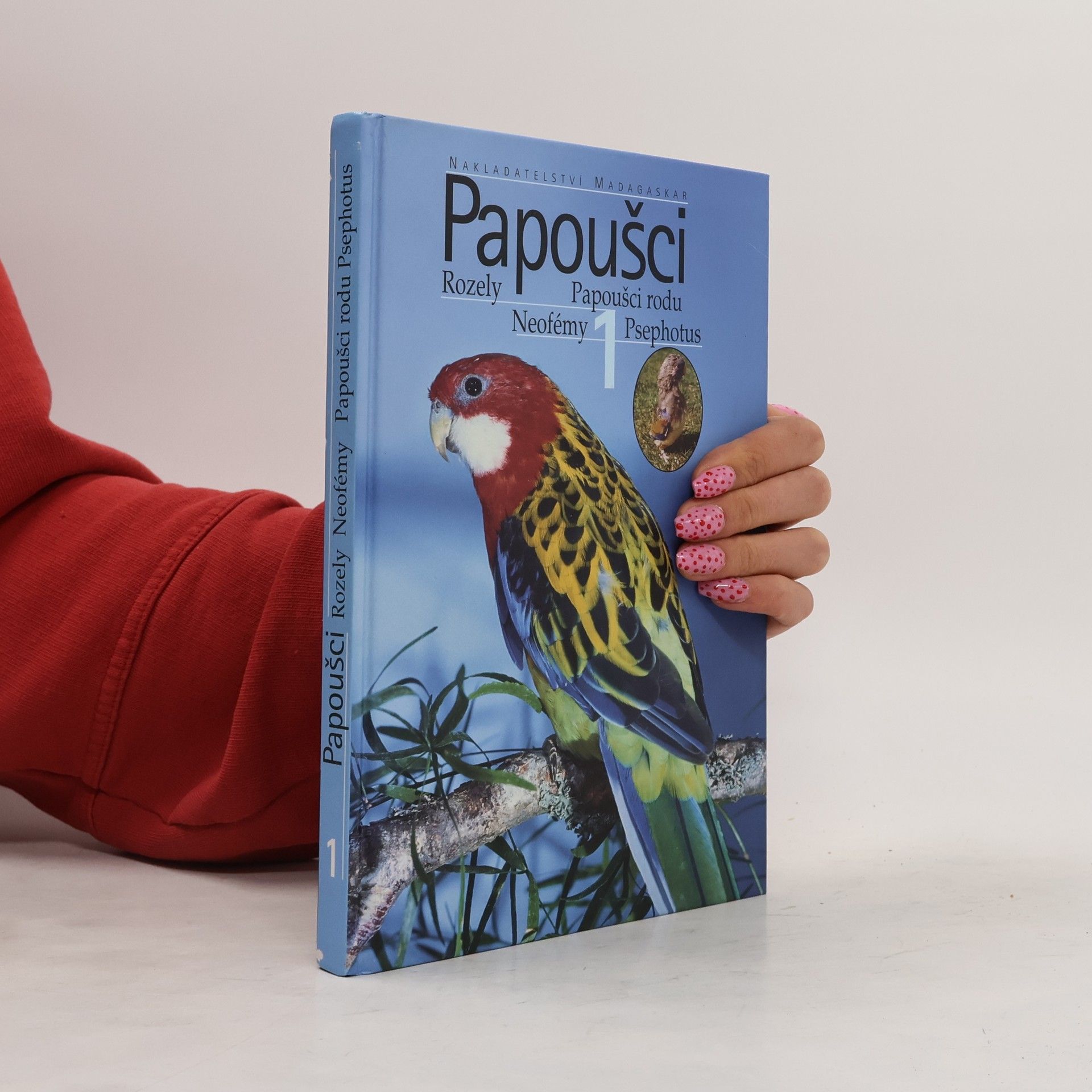 Milan Šaroun Papoušci. 1, Rozely, neofémy, papoušci rodu Psephotus