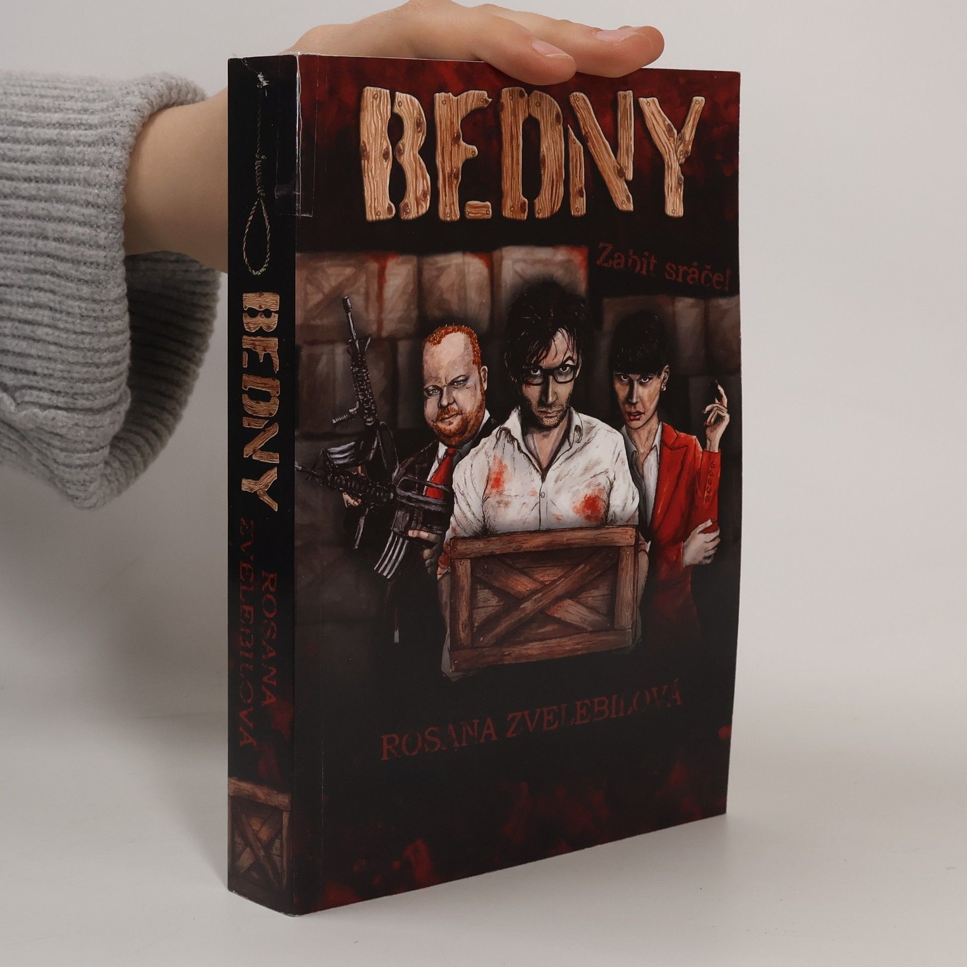 Rosana Zvelebilová Bedny - Zabít sráče!