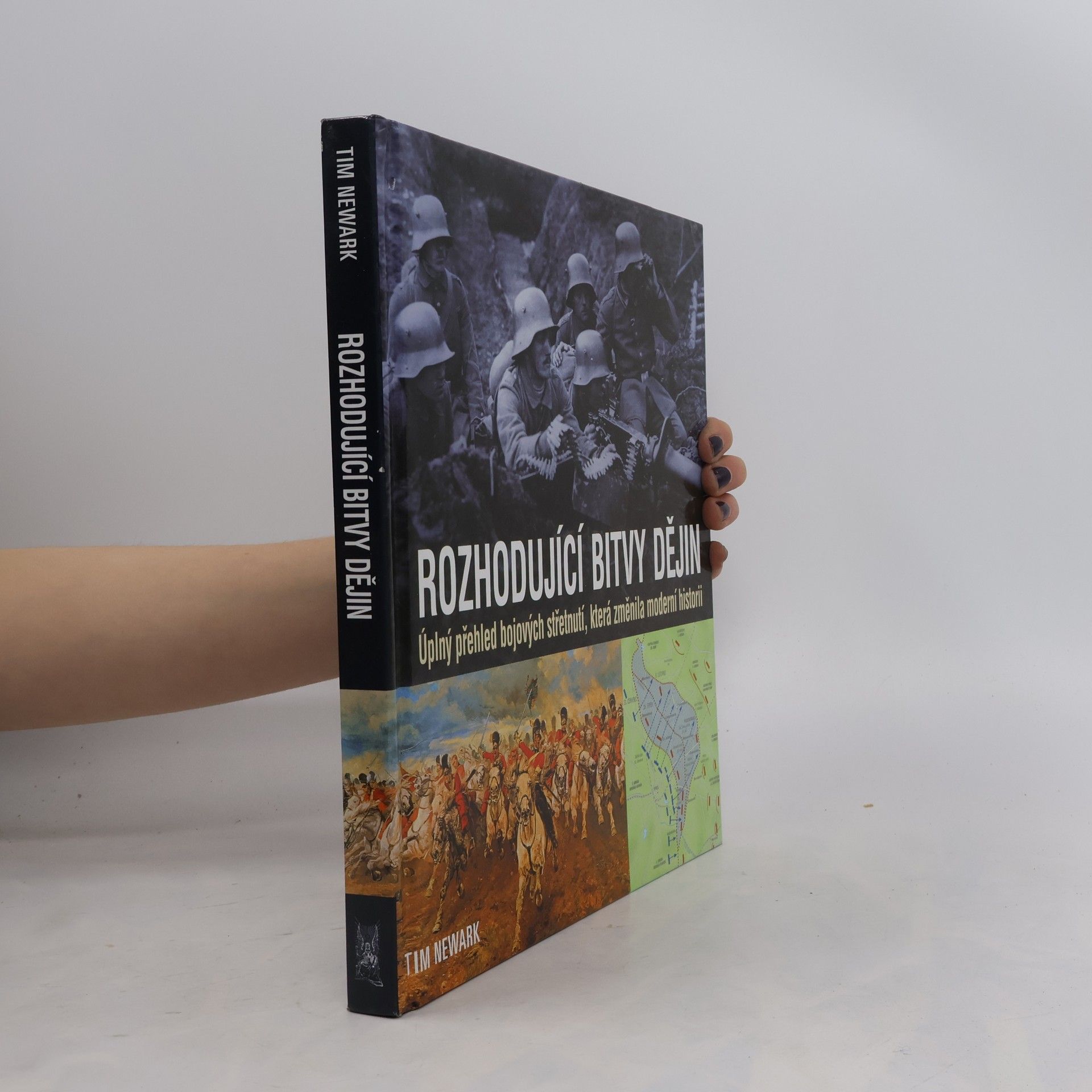 Tim Newark Rozhodující bitvy dějin