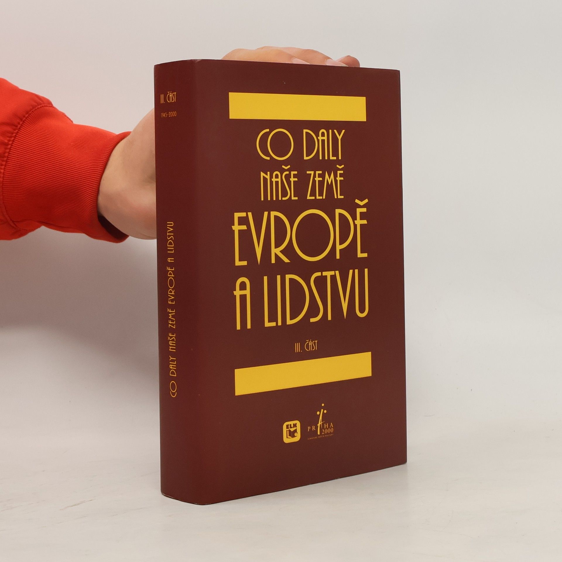 Autorenkollektiv Co daly naše země Evropě a lidstvu. III. část