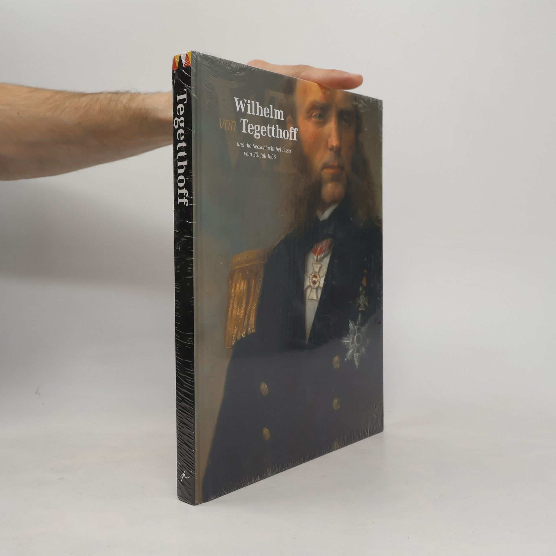 Igor Grdina Wilhelm von Tegetthoff und die Seeschlacht bei Lissa vom 20. Juli 1866