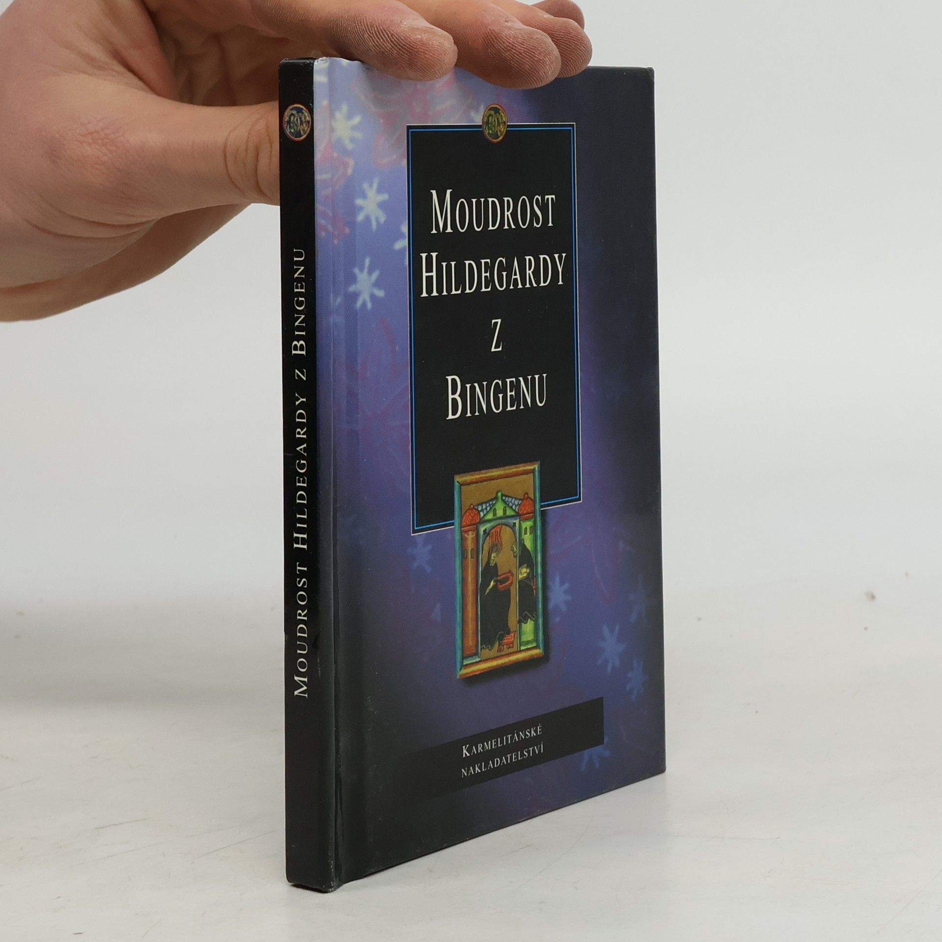 Hildegarda z. Bingenu Moudrost Hildegardy z Bingenu