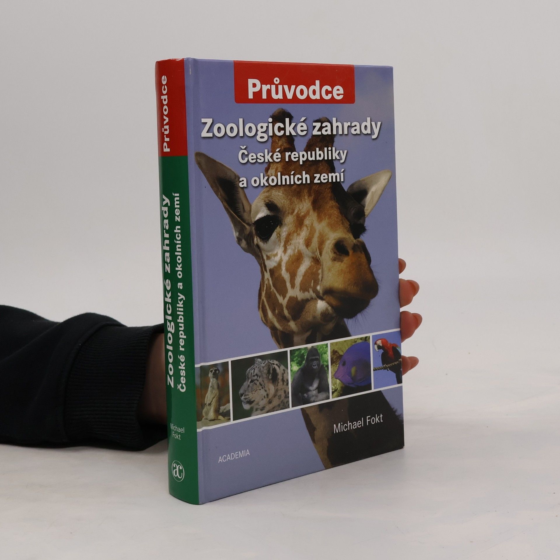 Michael Fokt Zoologické zahrady České republiky a okolních zemí