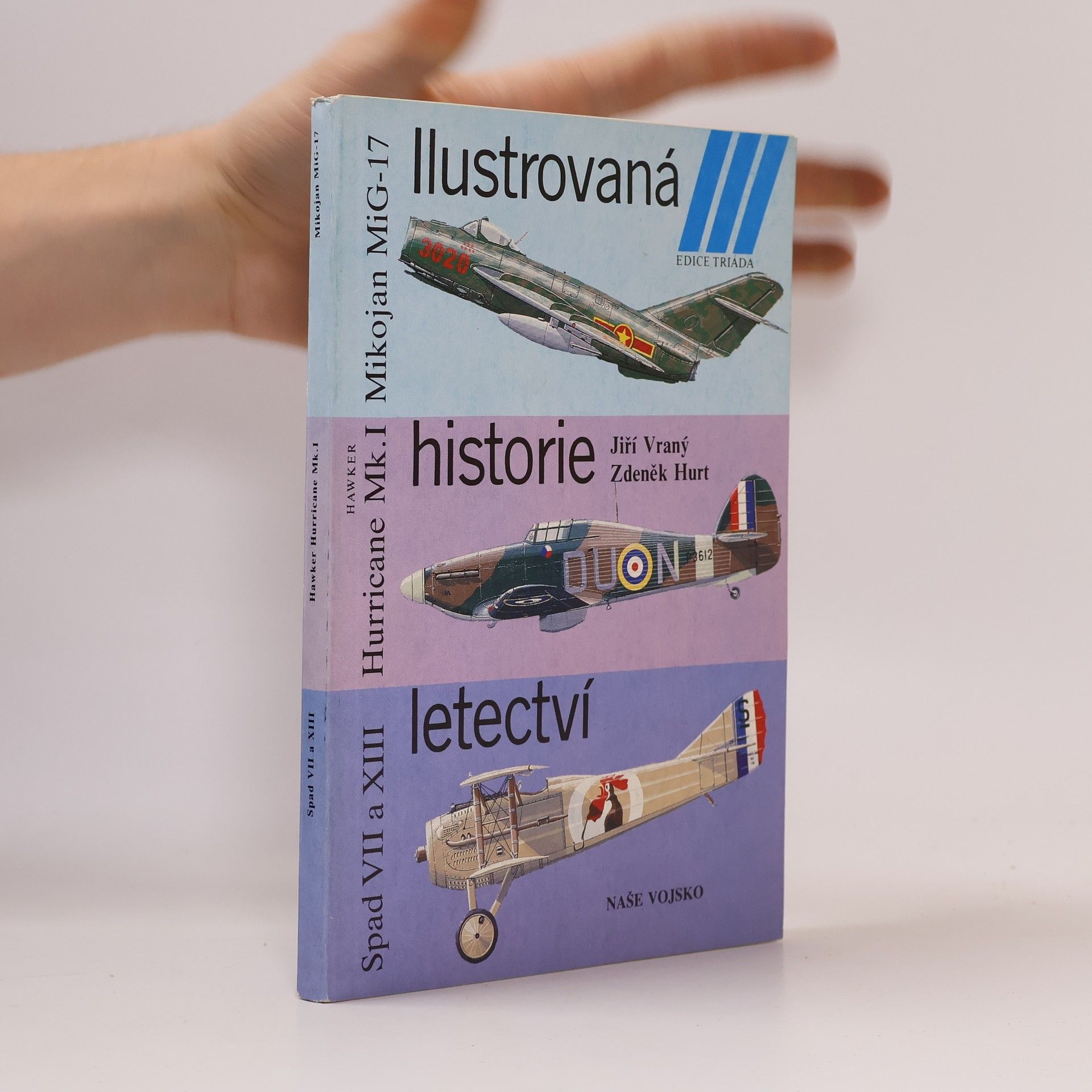 AA.VV. Ilustrovaná historie letectví. Mikojan MiG-17 ; Hawker Hurricane Mk. I ; Spad S VII